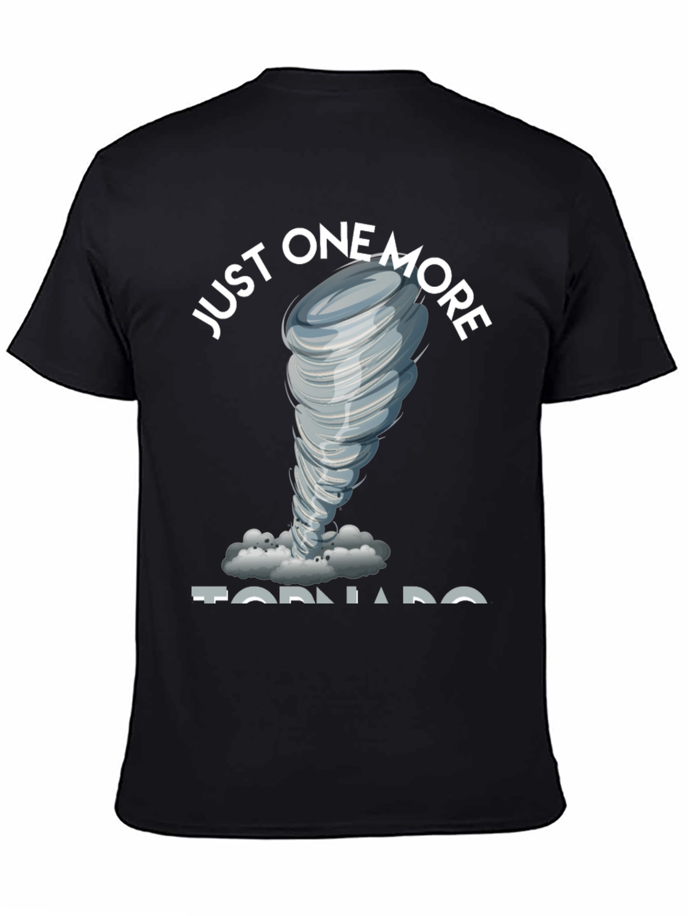 Just One More Tornado T-Shirt