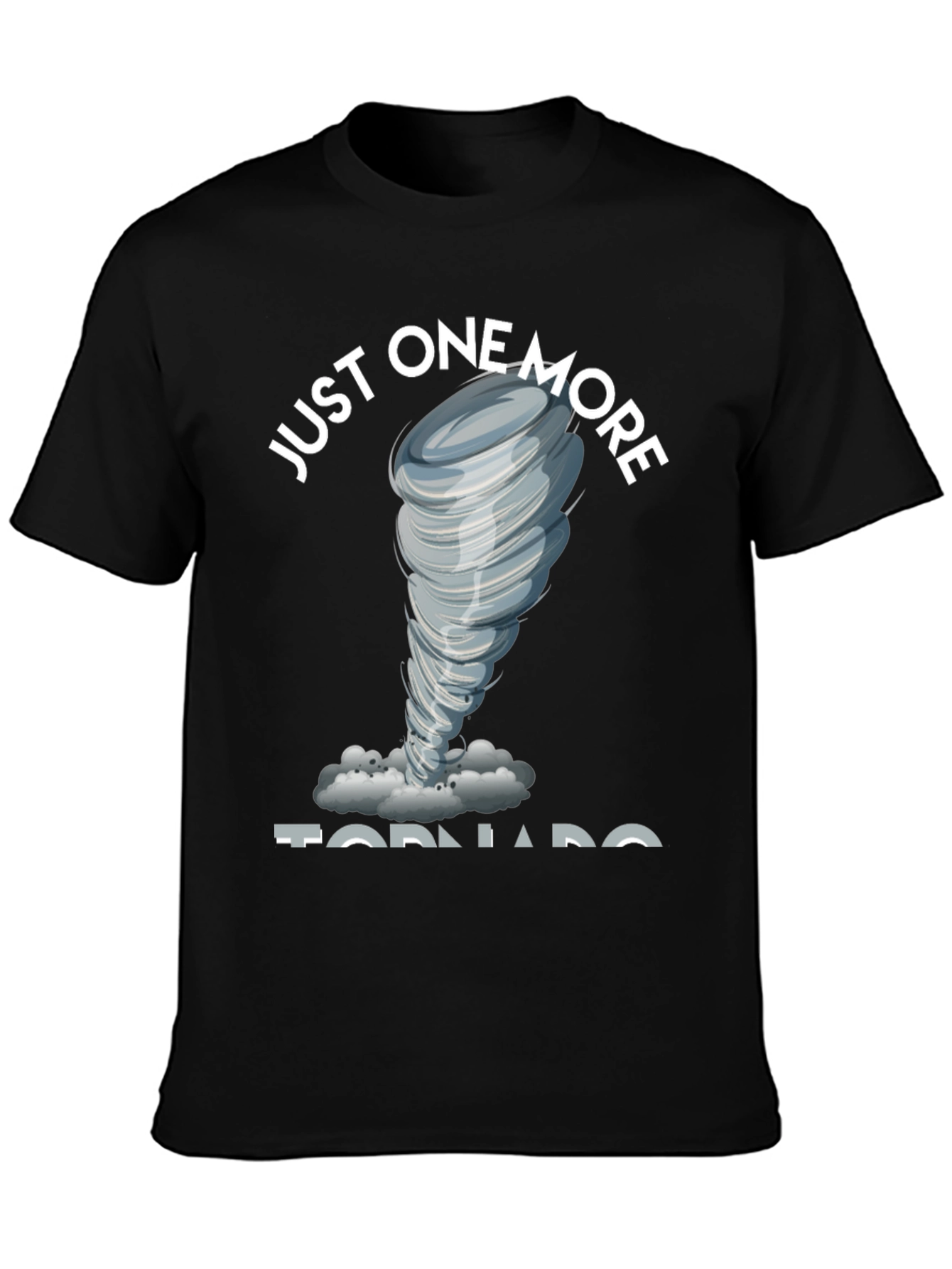 Just One More Tornado T-Shirt