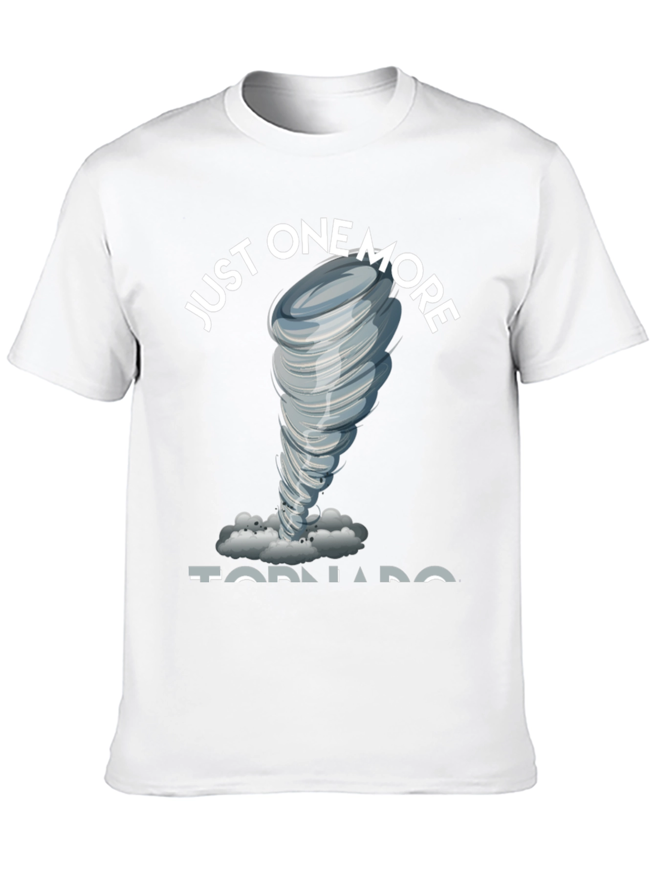 Just One More Tornado T-Shirt