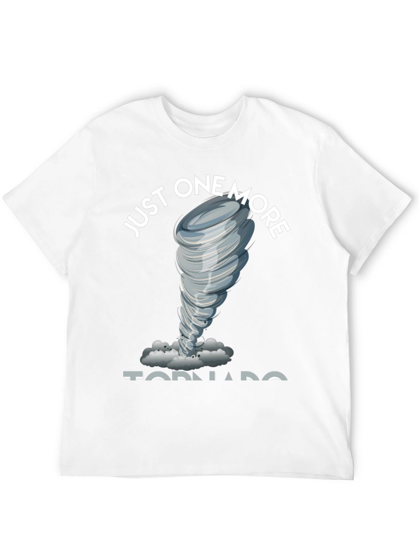 Just One More Tornado T-Shirt