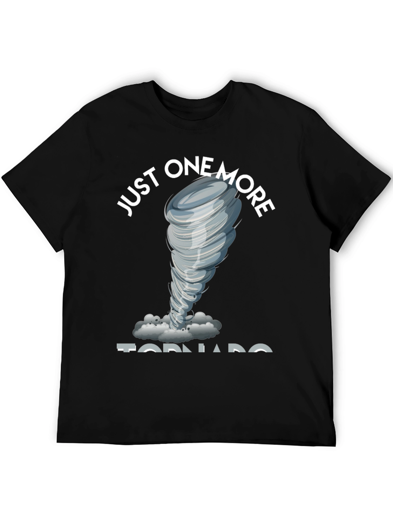 Just One More Tornado T-Shirt
