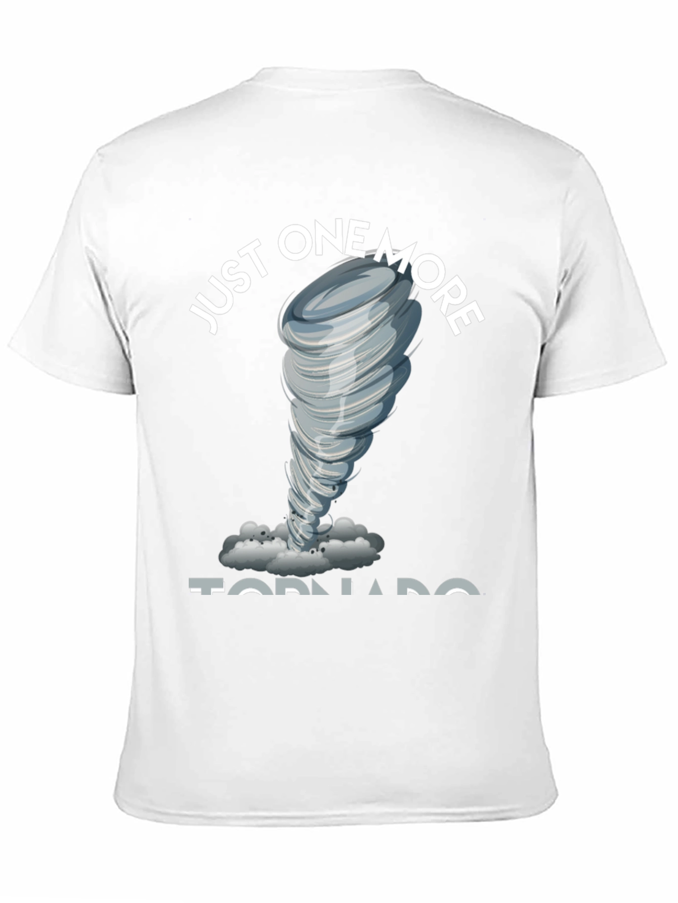 Just One More Tornado T-Shirt