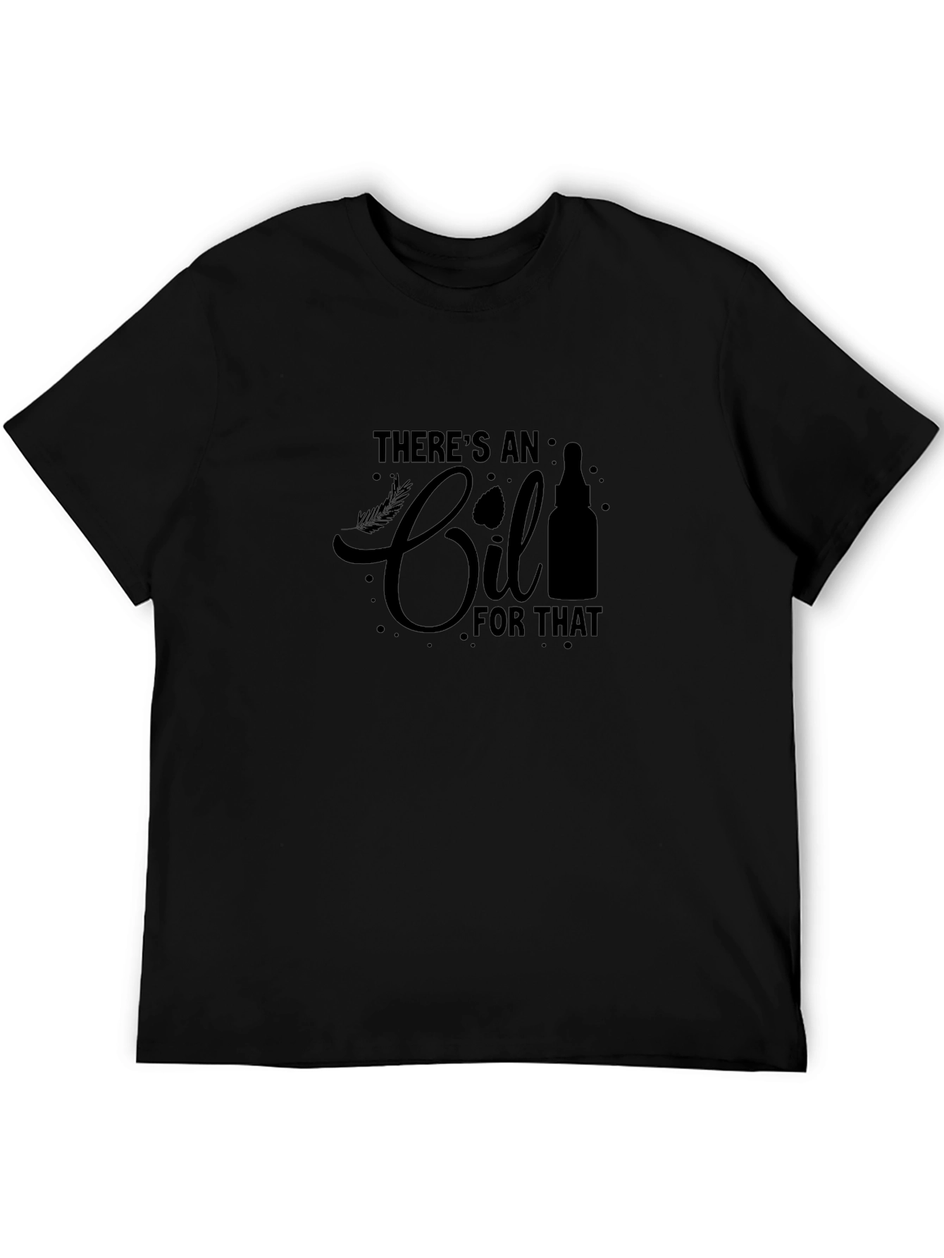 Theres An Oil For That T-Shirt