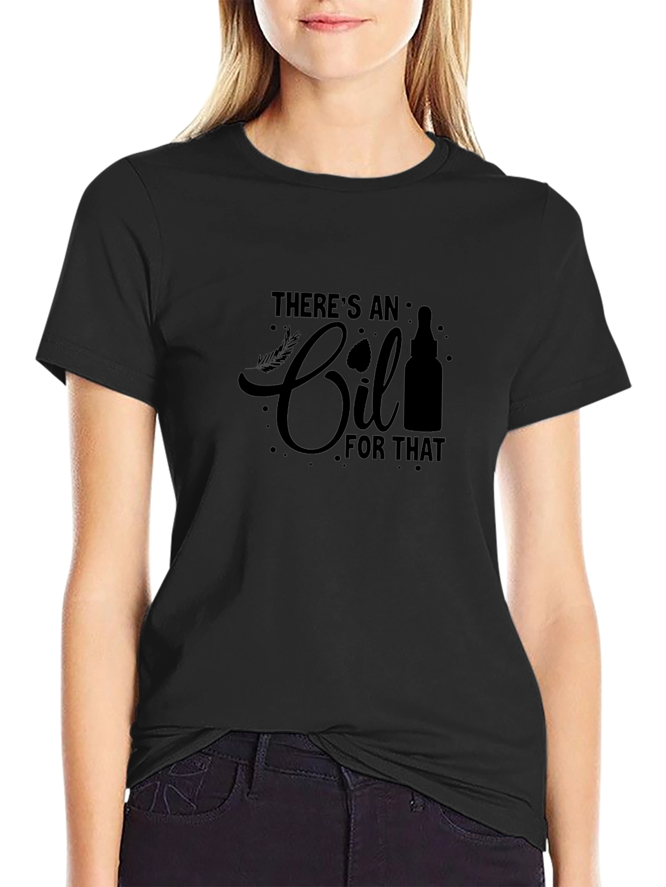 Theres An Oil For That T-Shirt
