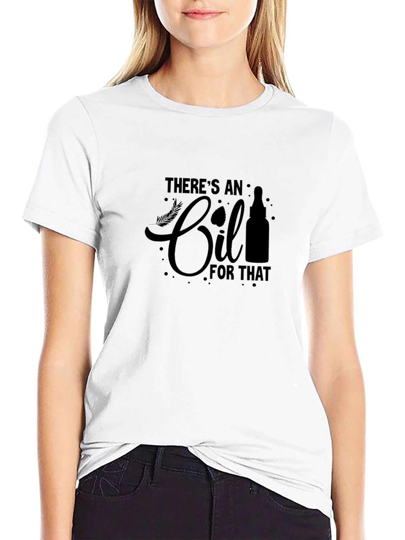 Theres An Oil For That T-Shirt