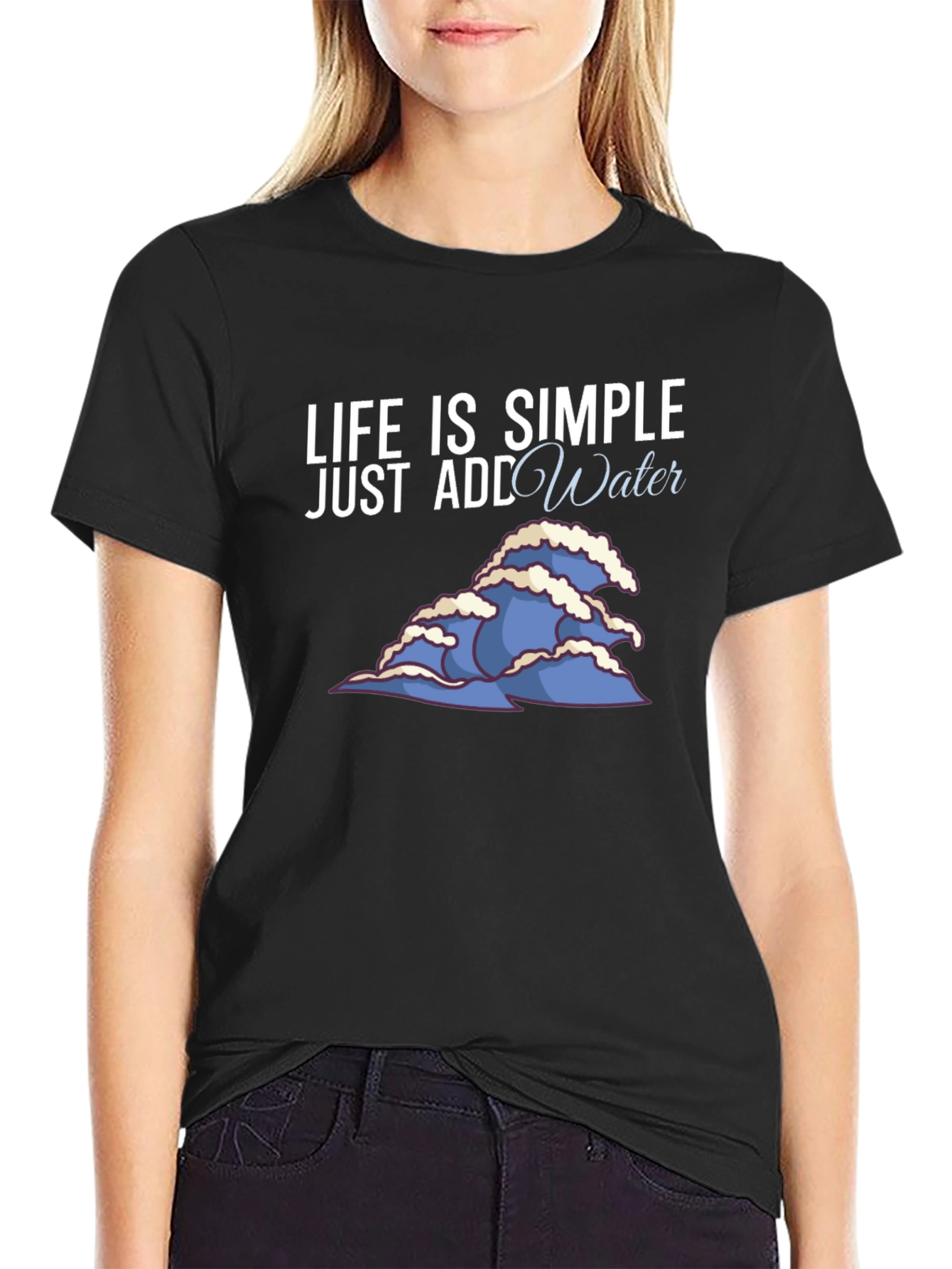 Life is Simple Add Water Graphic Tee