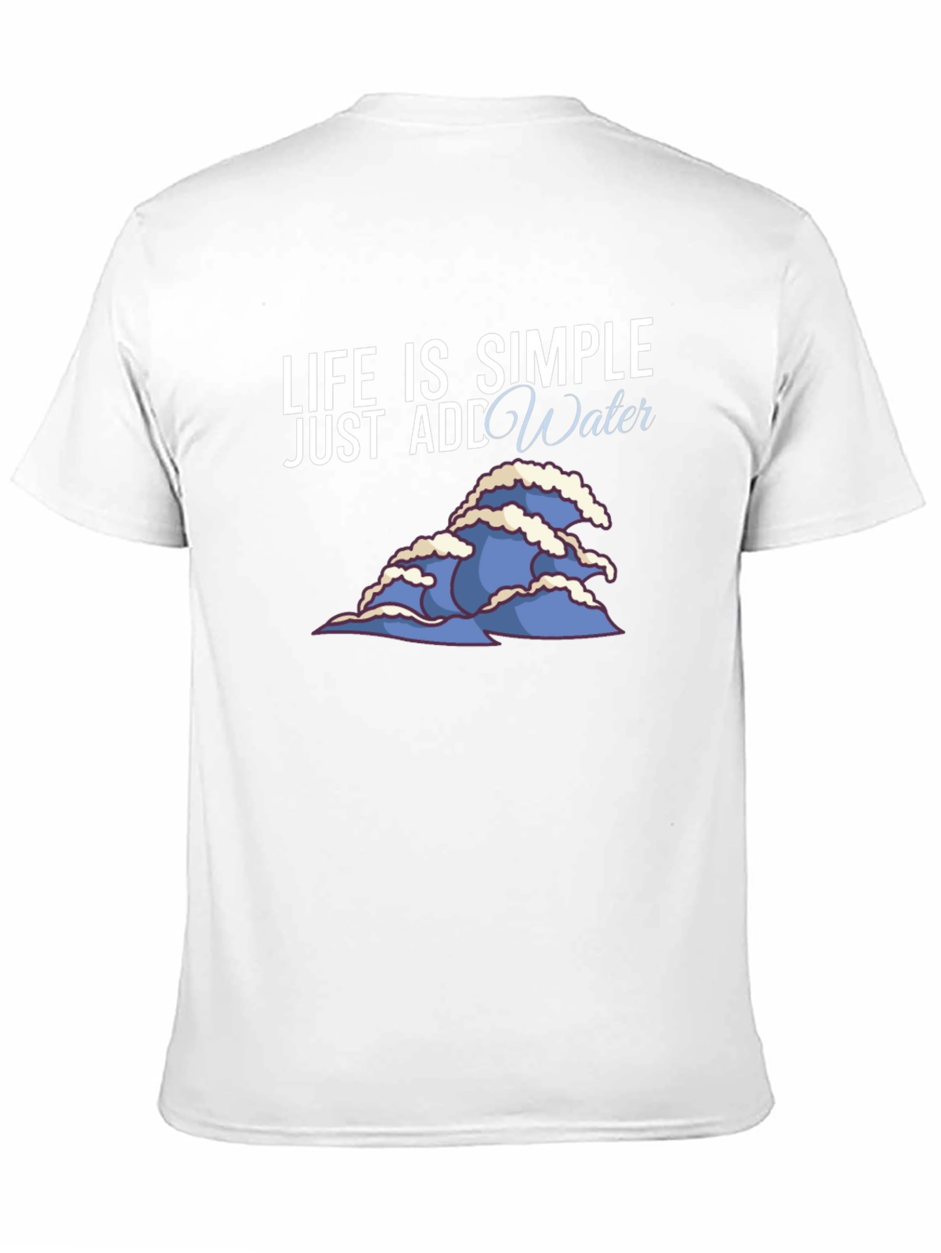 Life is Simple Add Water Graphic Tee