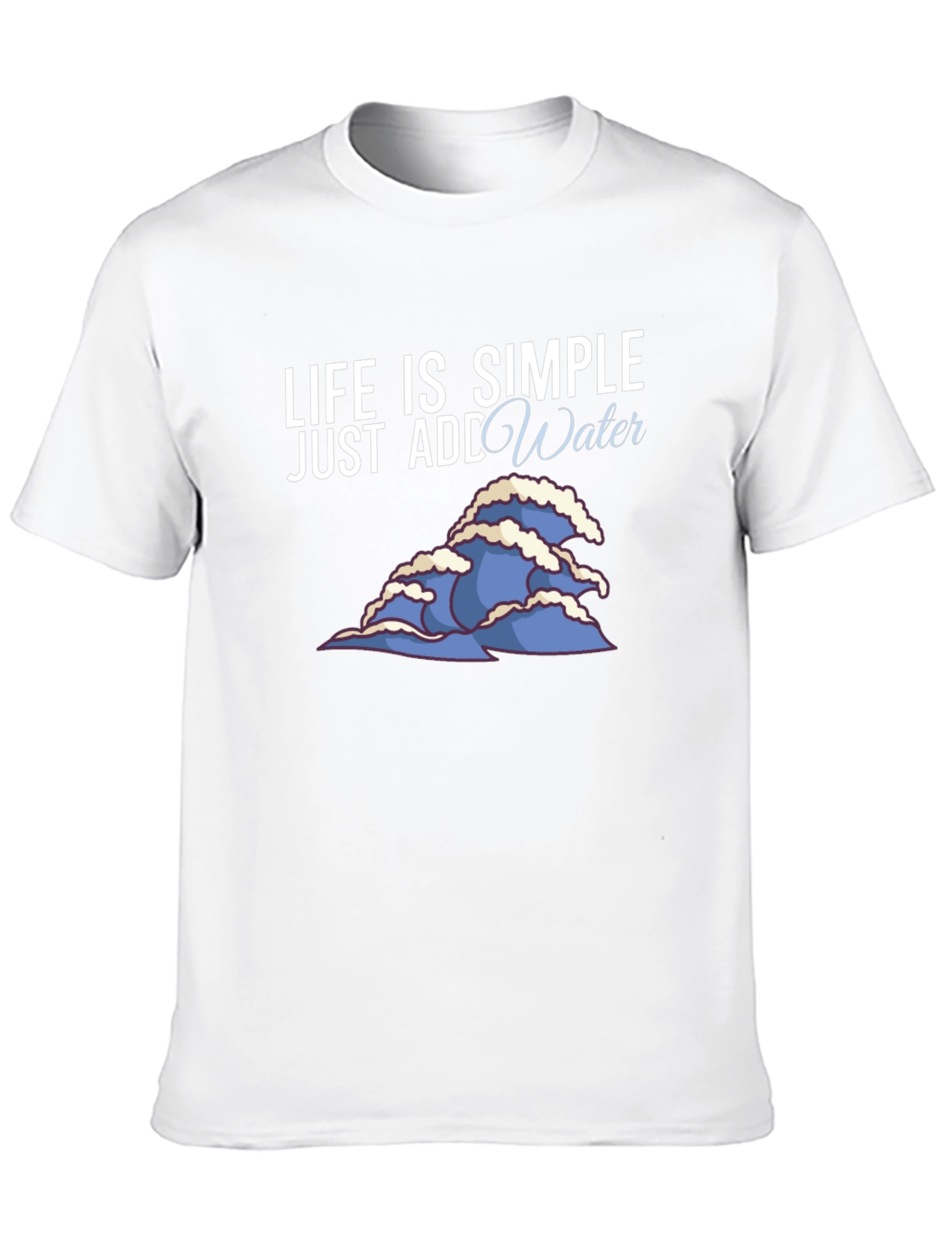 Life is Simple Add Water Graphic Tee
