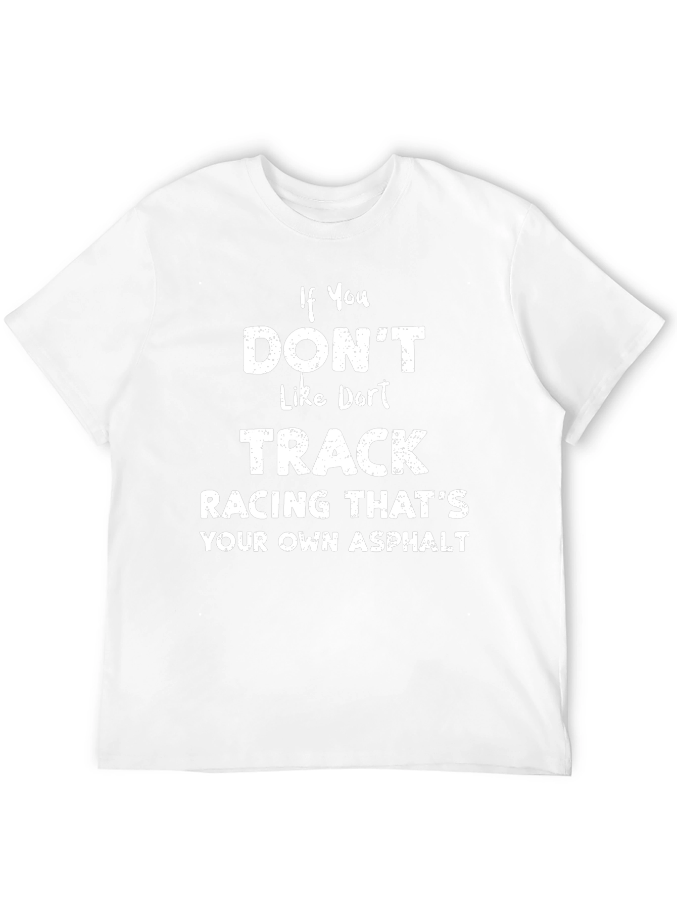 Dirt Track Racing T-Shirt - Asphalt Humor