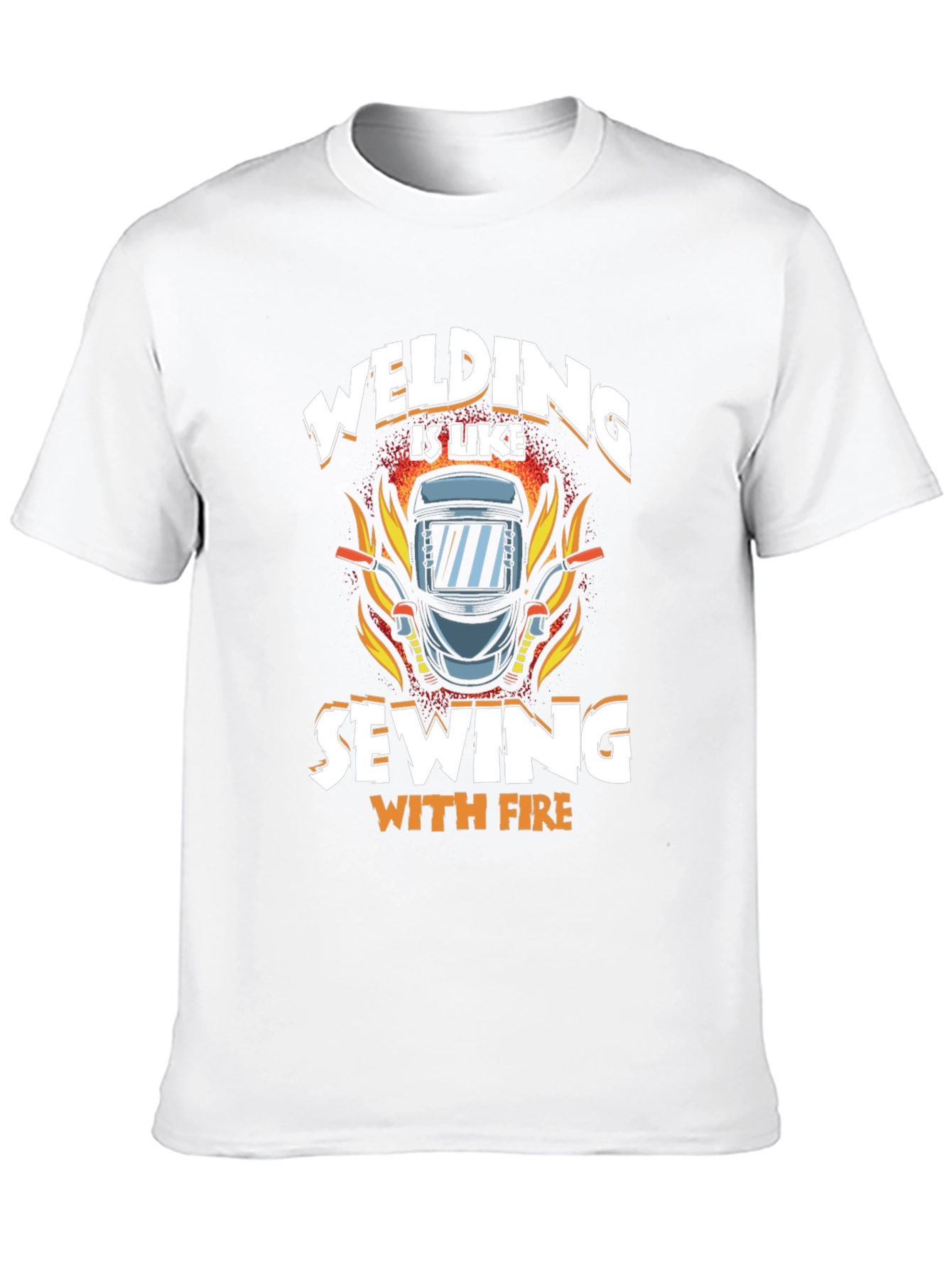Welding is Like Sewing with Fire T-Shirt