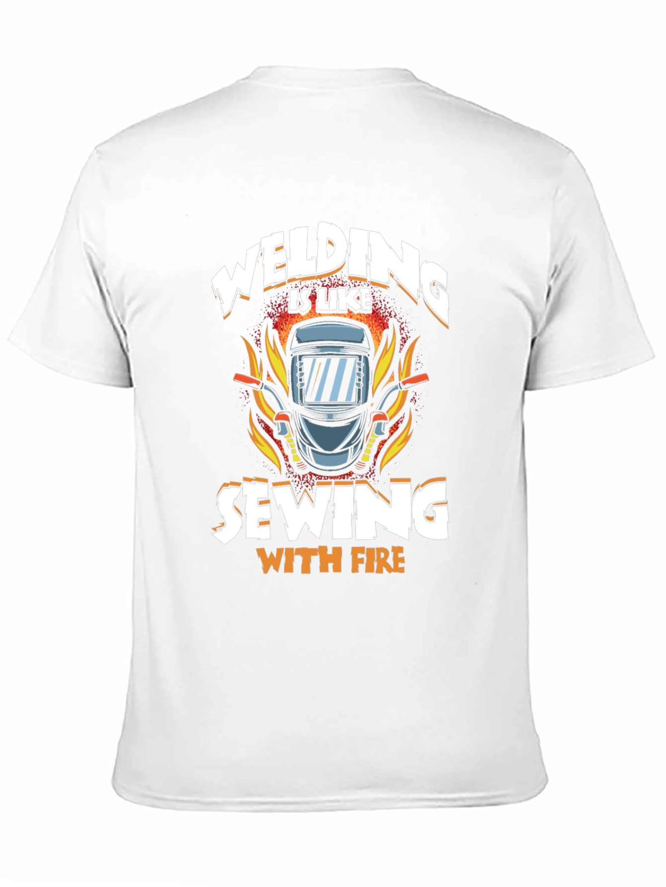 Welding is Like Sewing with Fire T-Shirt