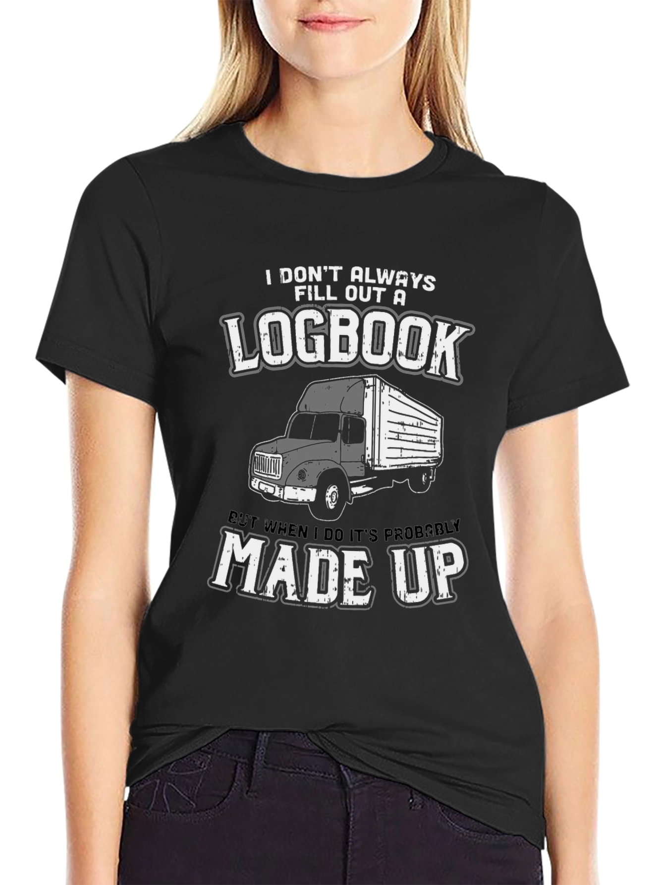Trucker Humor T-Shirt - Logbook Made Up
