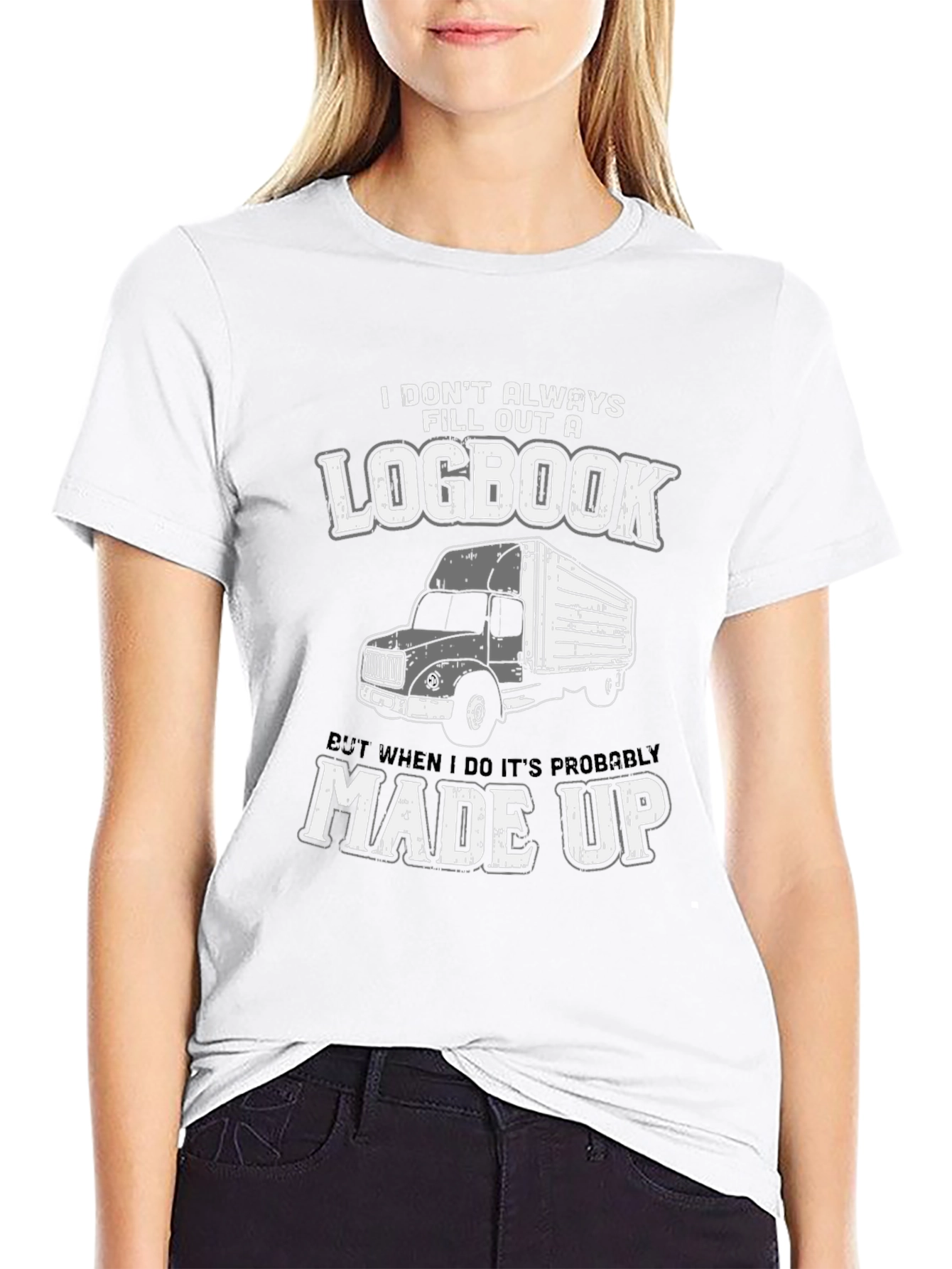 Trucker Humor T-Shirt - Logbook Made Up