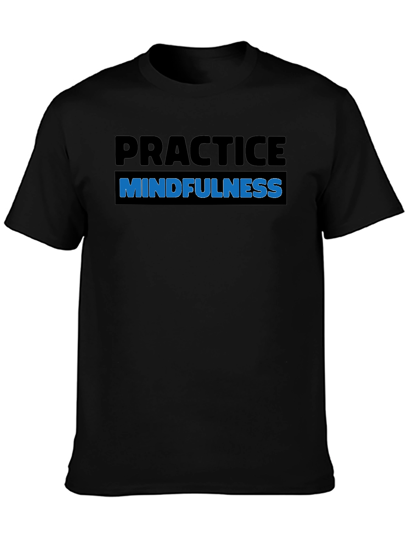 Practice Mindfulness T-Shirt - Black