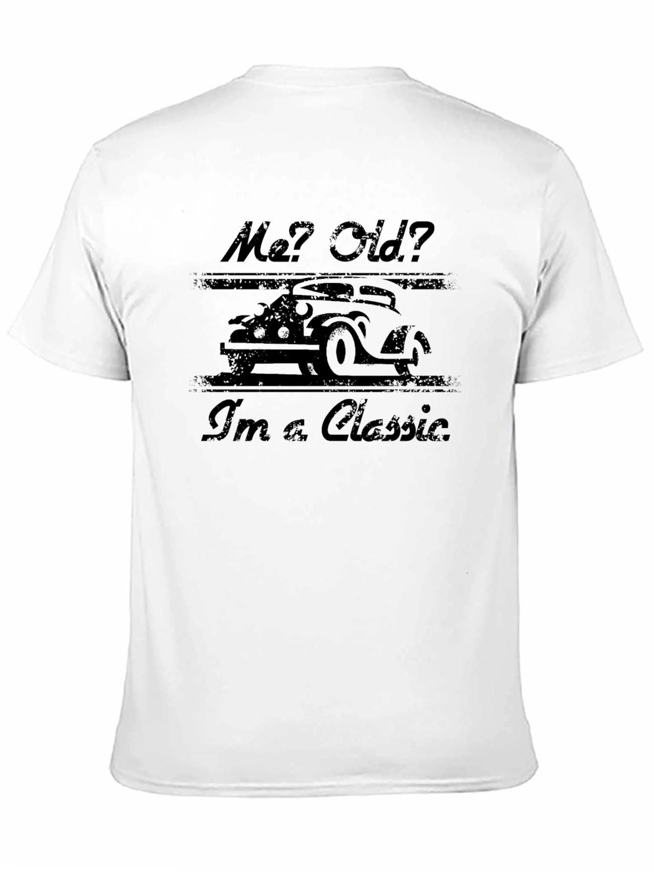 Me? Old? Im A Classic T-Shirt