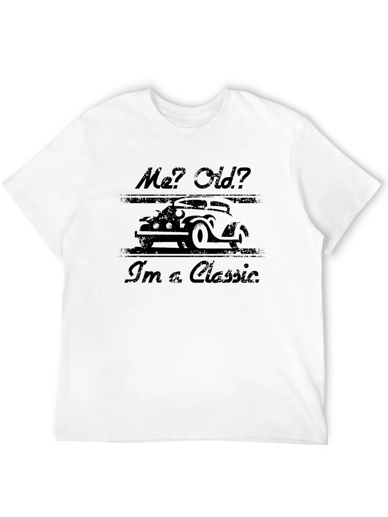 Me? Old? Im A Classic T-Shirt