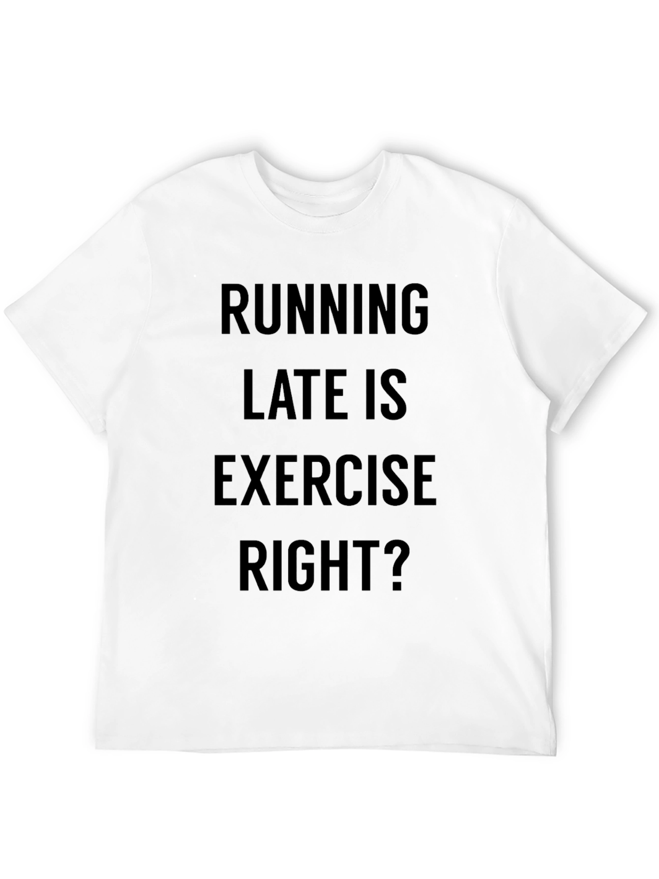 Funny Running Late Exercise T-Shirt