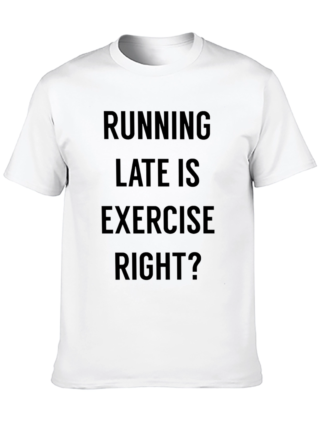 Funny Running Late Exercise T-Shirt