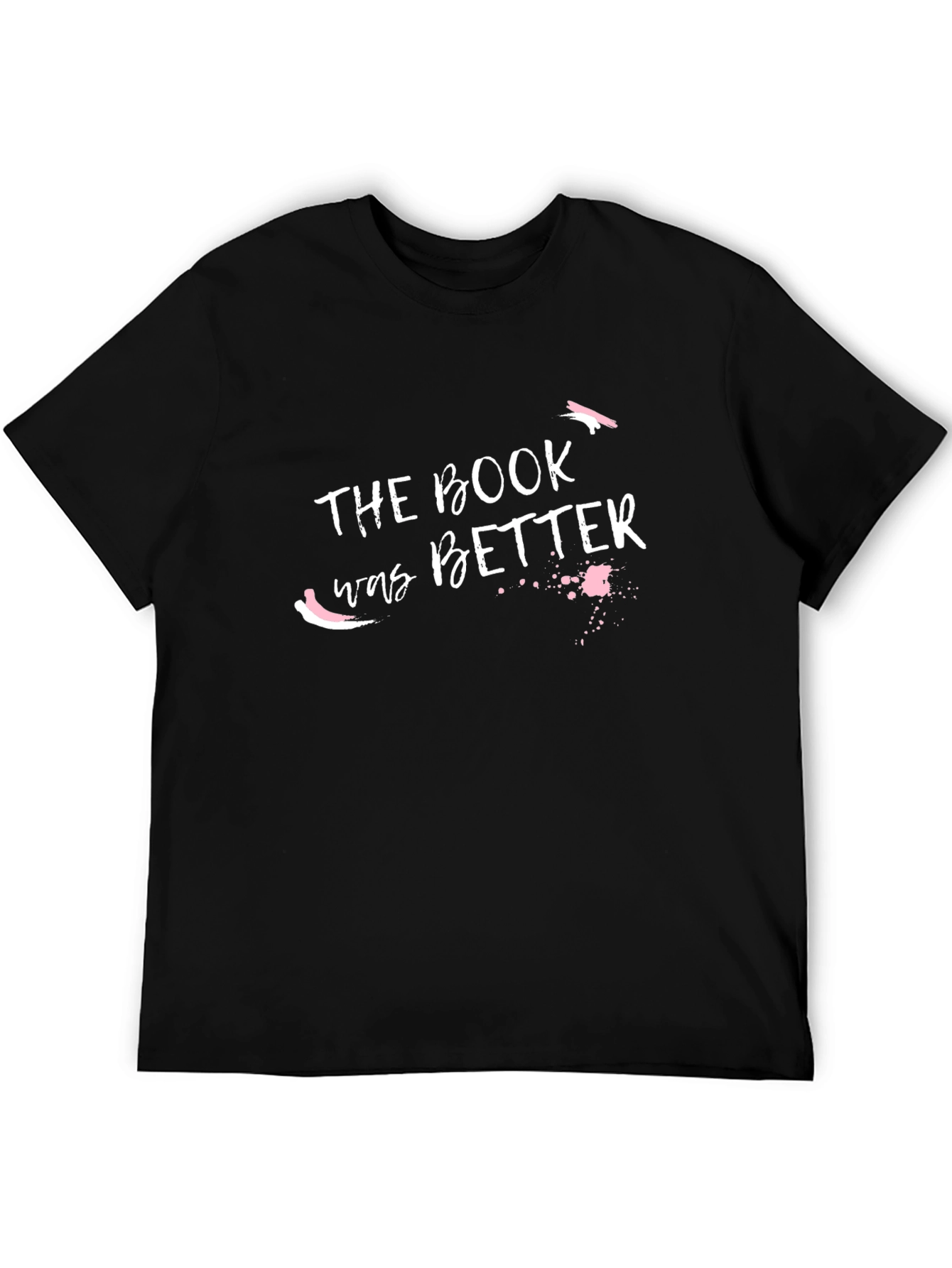 The Book Was Better T-Shirt