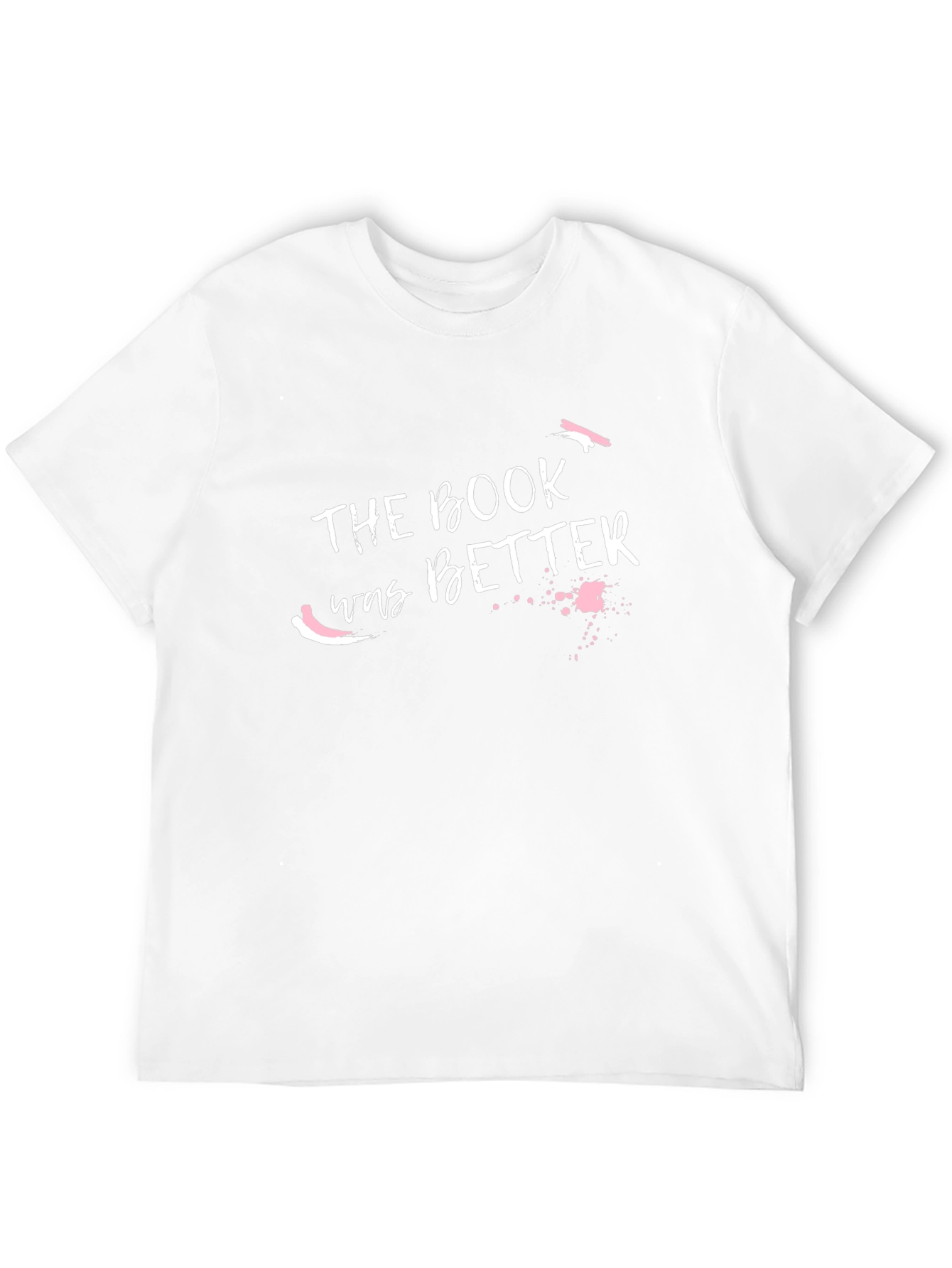 The Book Was Better T-Shirt