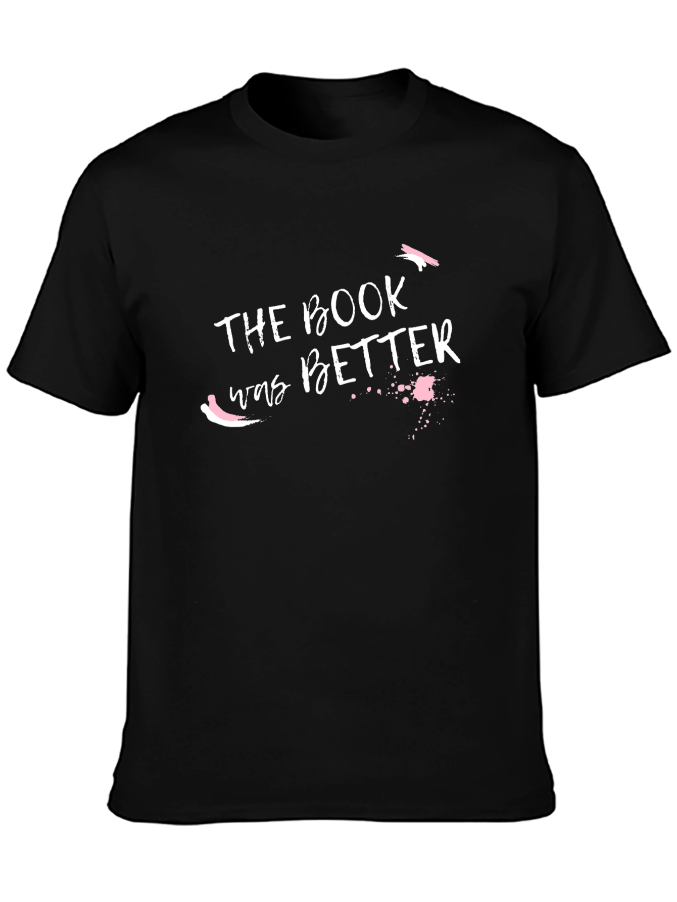 The Book Was Better T-Shirt