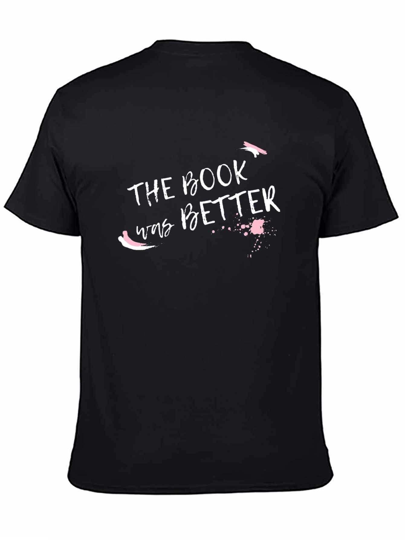 The Book Was Better T-Shirt