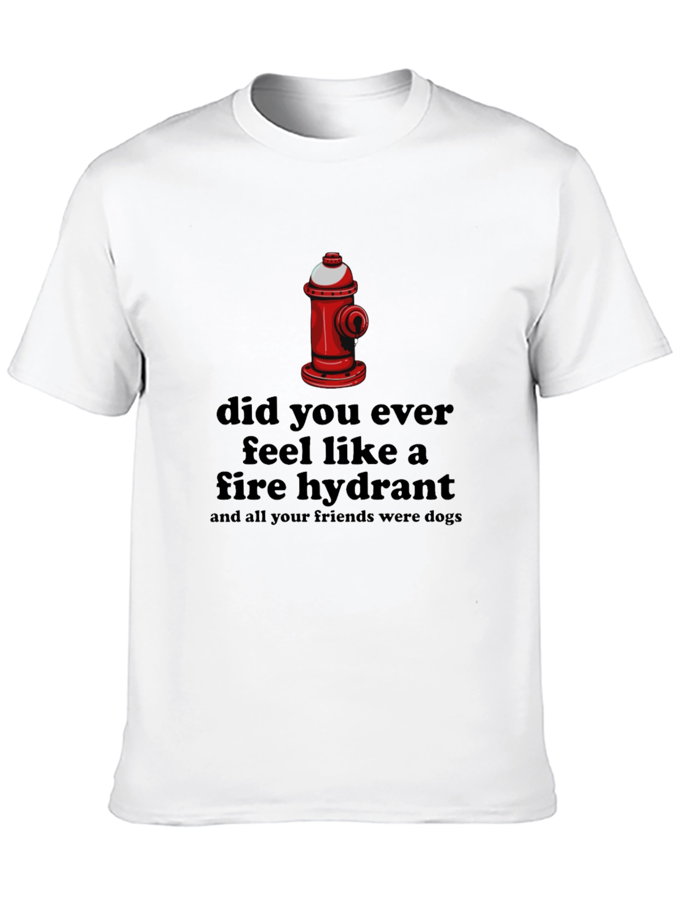 Humorous Fire Hydrant T-Shirt:  Dog Days Humor