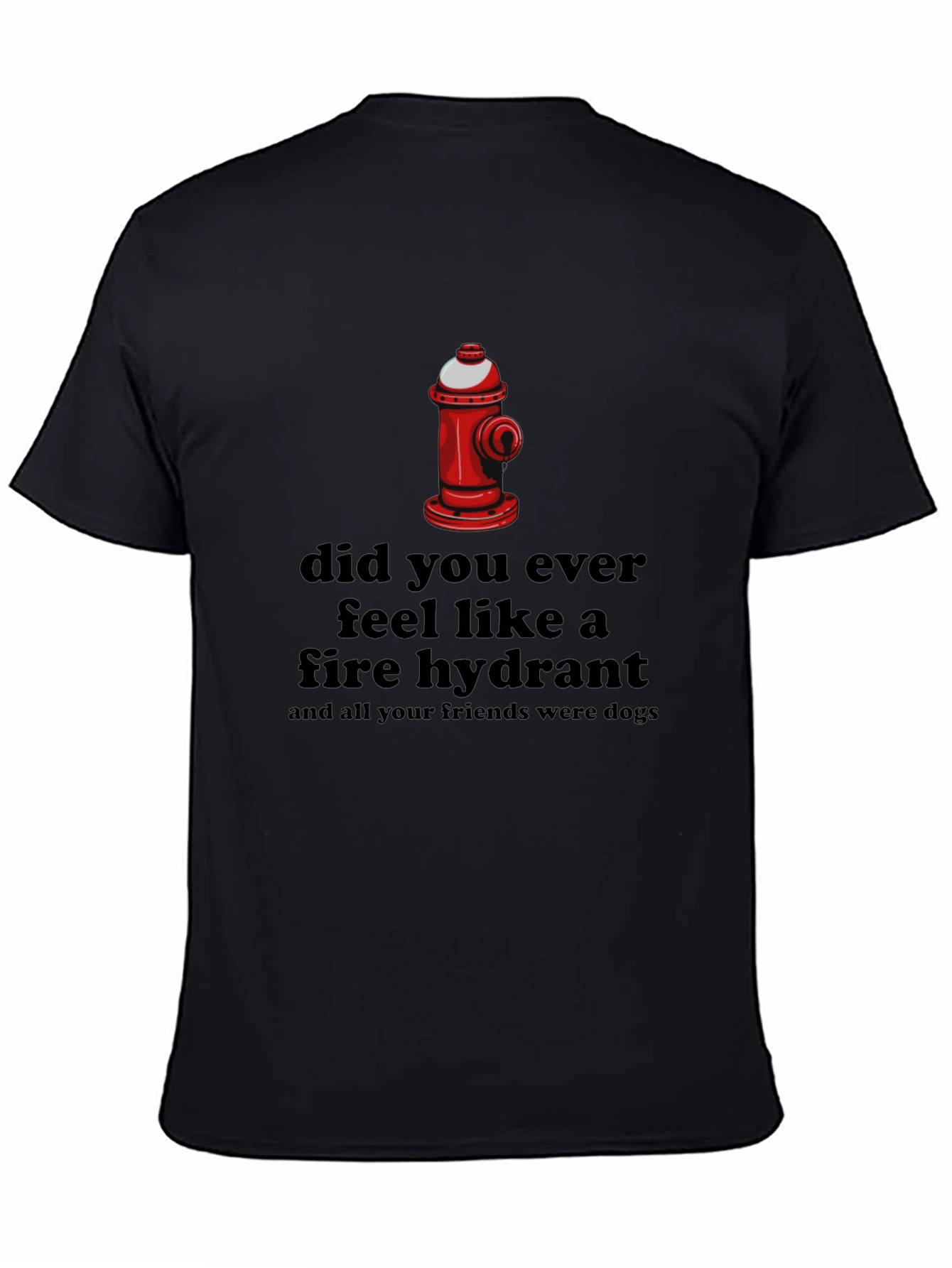 Humorous Fire Hydrant T-Shirt:  Dog Days Humor