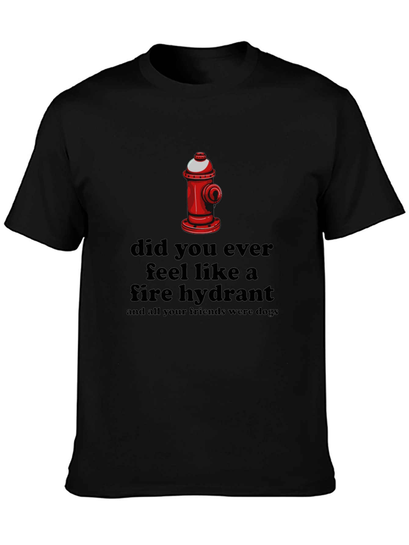 Humorous Fire Hydrant T-Shirt:  Dog Days Humor