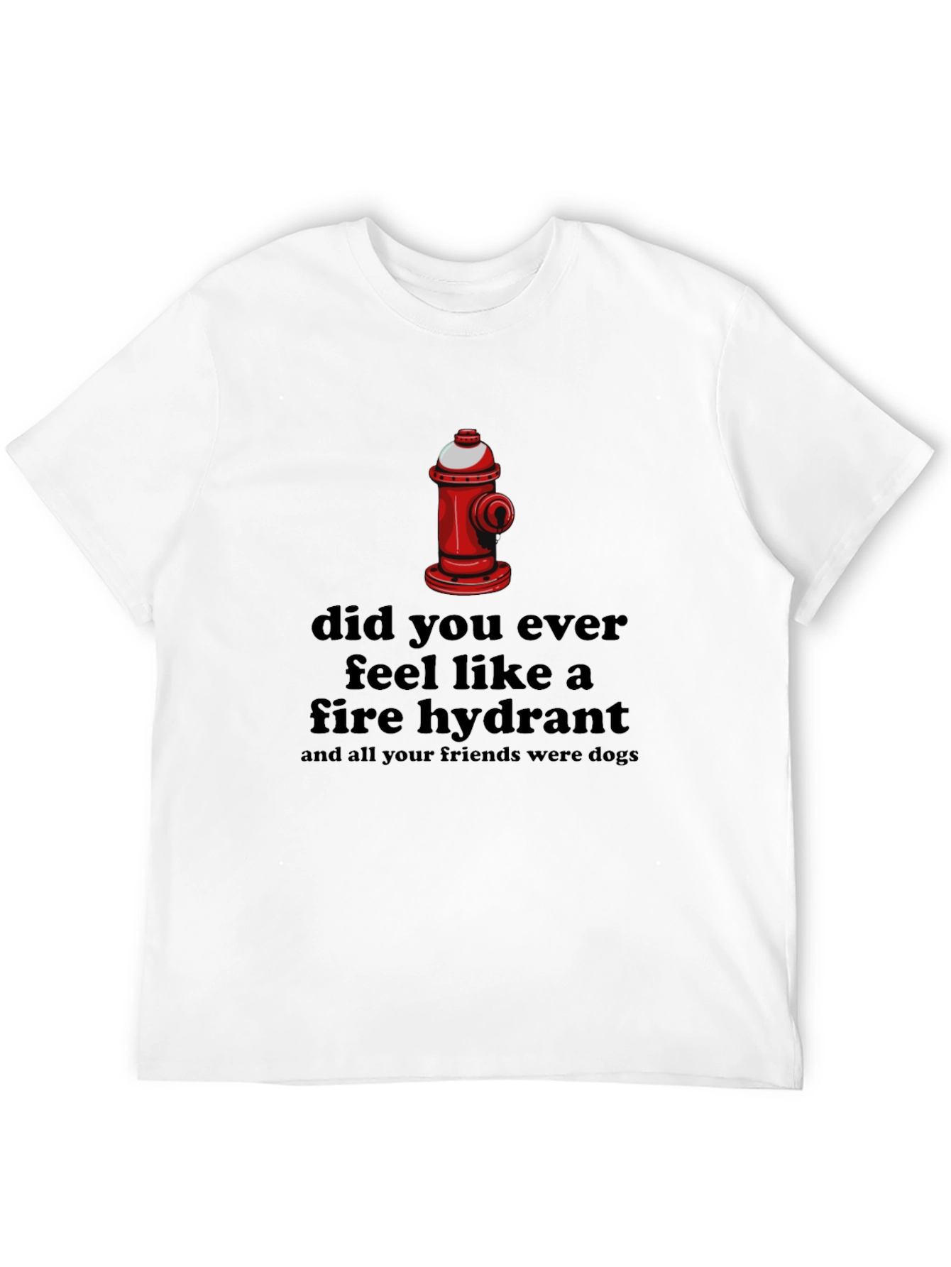 Humorous Fire Hydrant T-Shirt:  Dog Days Humor