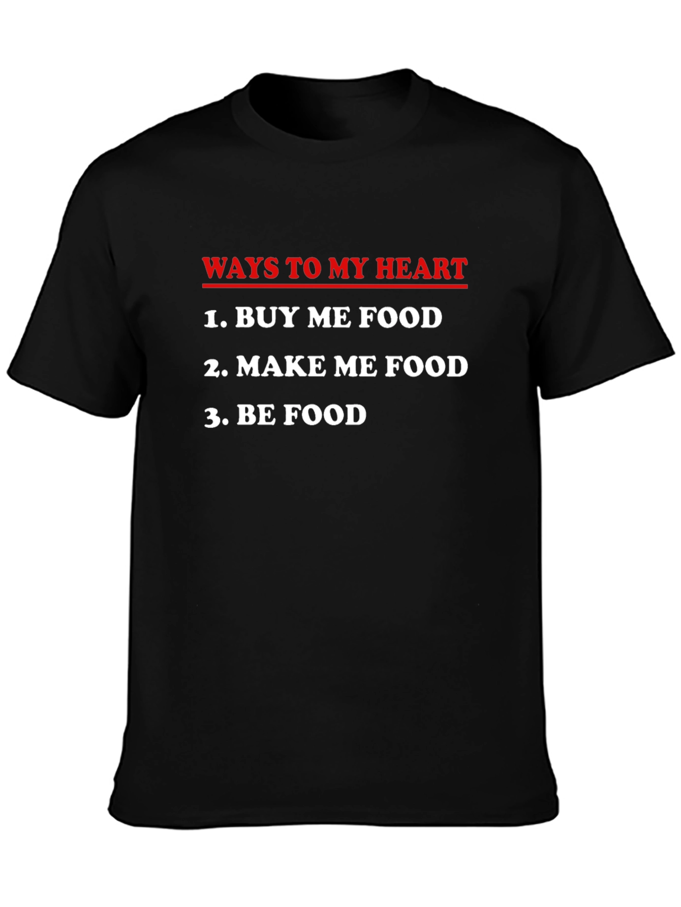 Ways To My Heart Funny Foodie T-Shirt