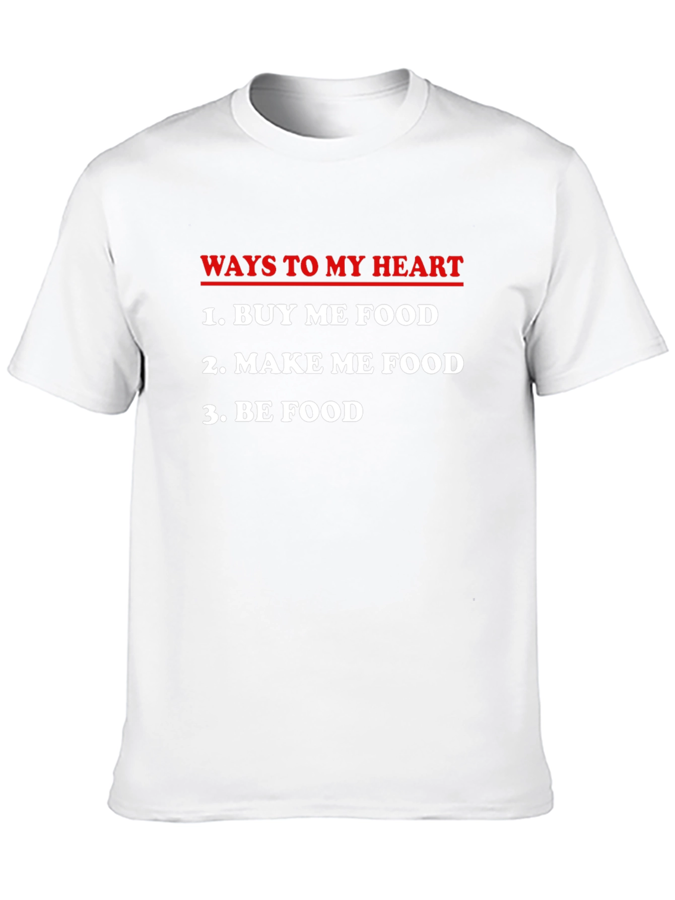 Ways To My Heart Funny Foodie T-Shirt