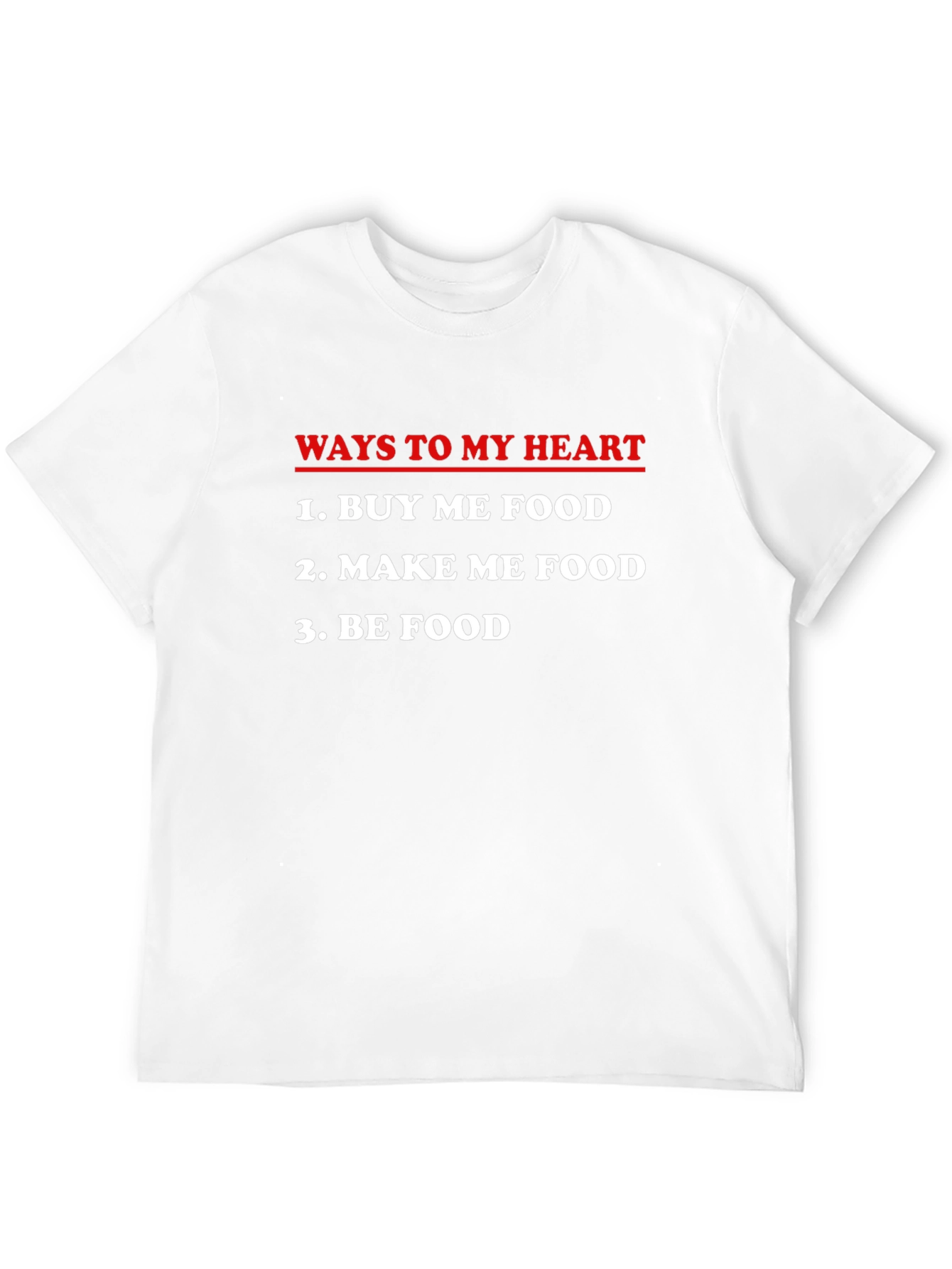 Ways To My Heart Funny Foodie T-Shirt