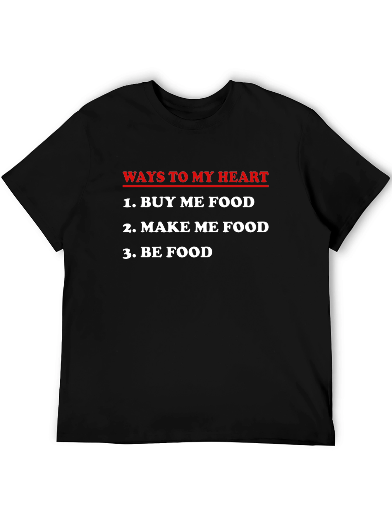 Ways To My Heart Funny Foodie T-Shirt
