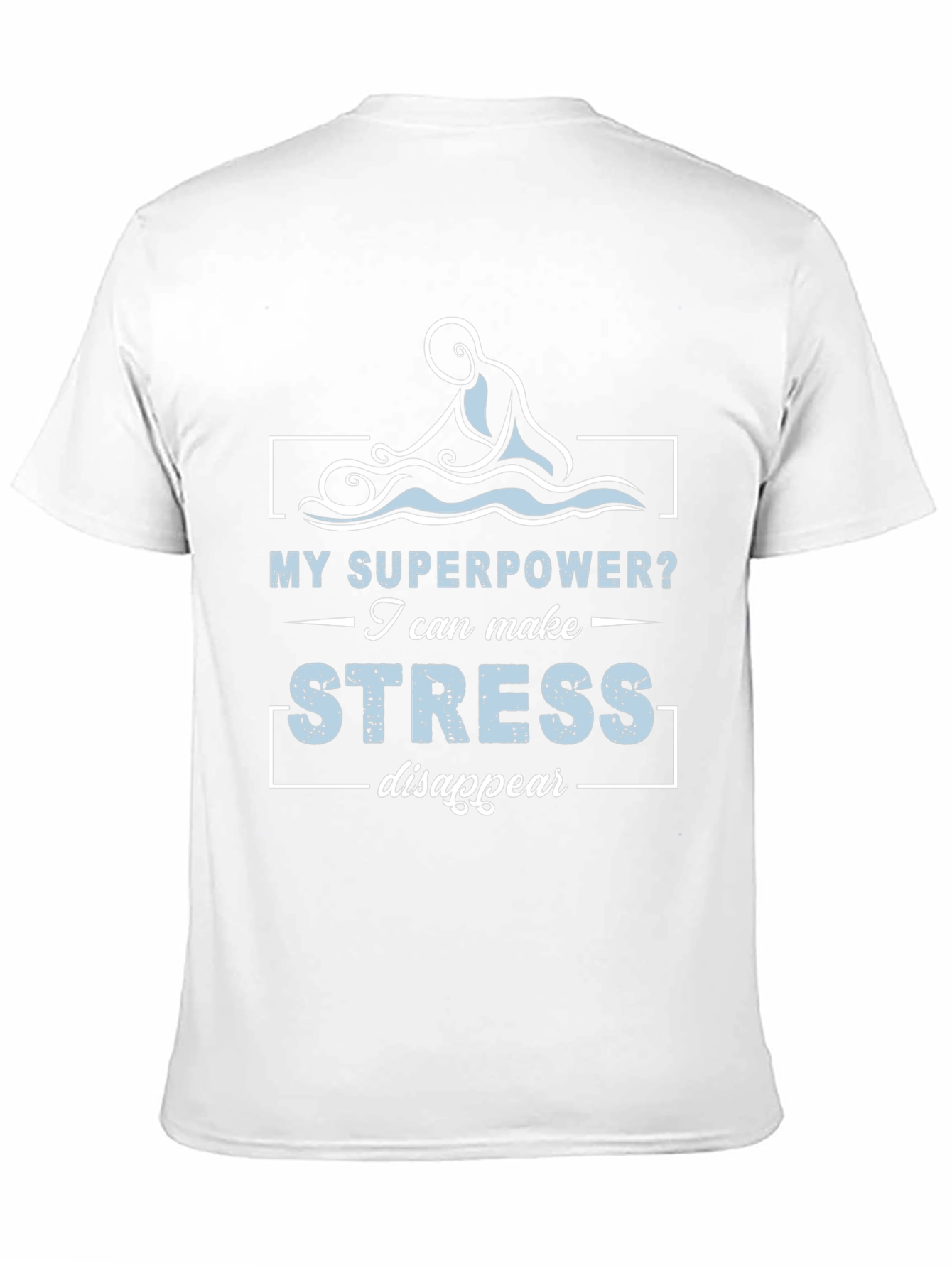 Stress Relief T-Shirt: My Superpower