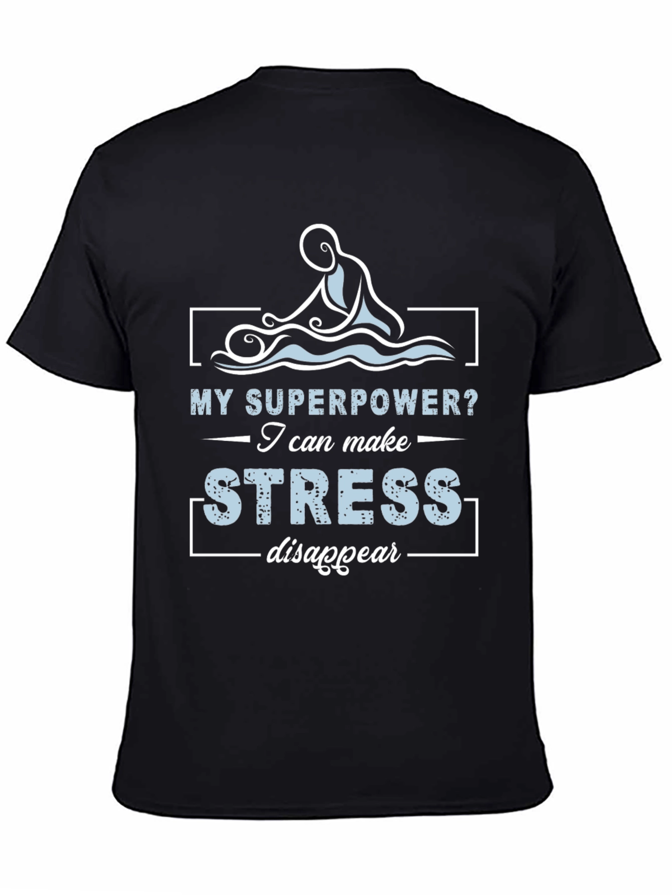 Stress Relief T-Shirt: My Superpower