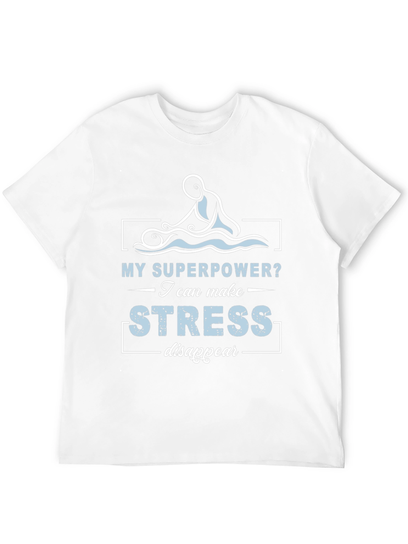 Stress Relief T-Shirt: My Superpower