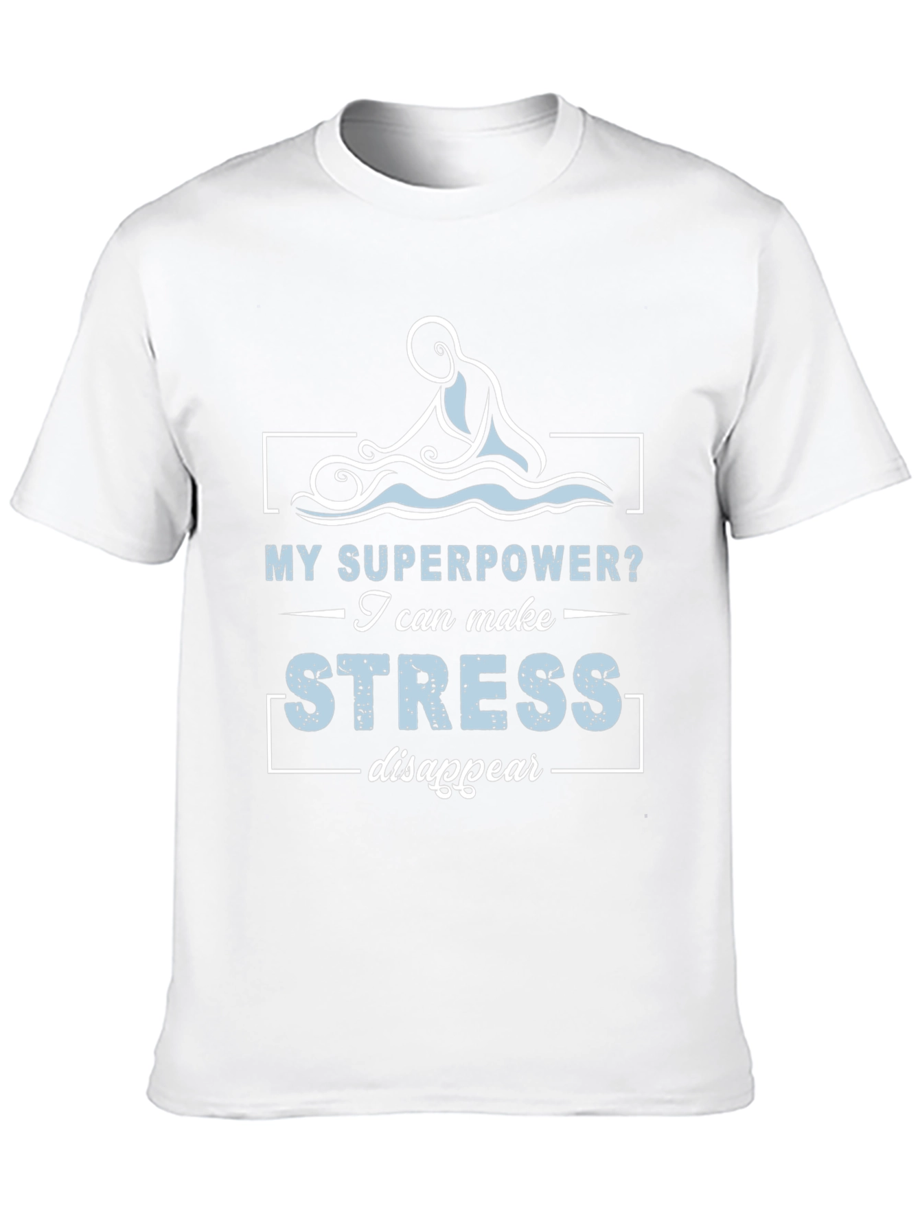 Stress Relief T-Shirt: My Superpower