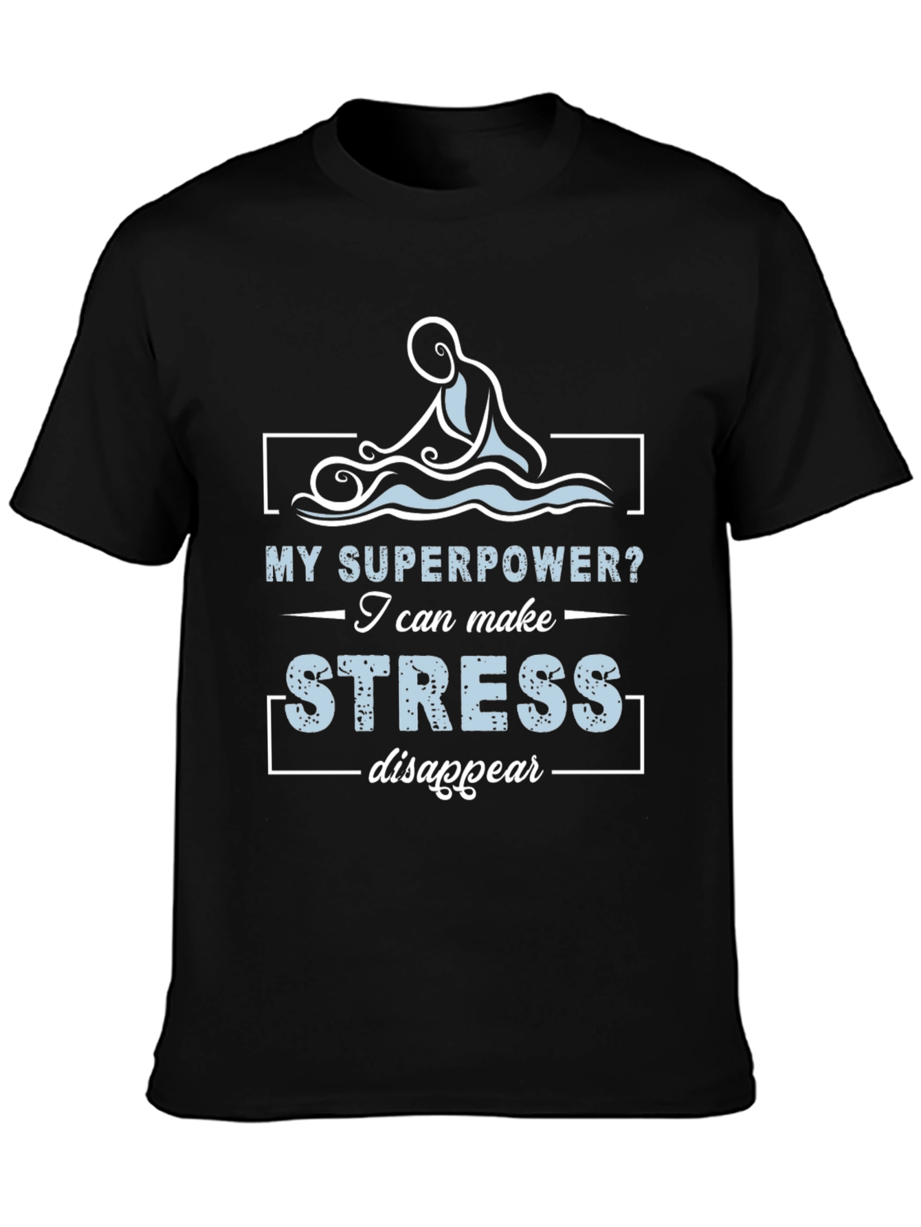 Stress Relief T-Shirt: My Superpower