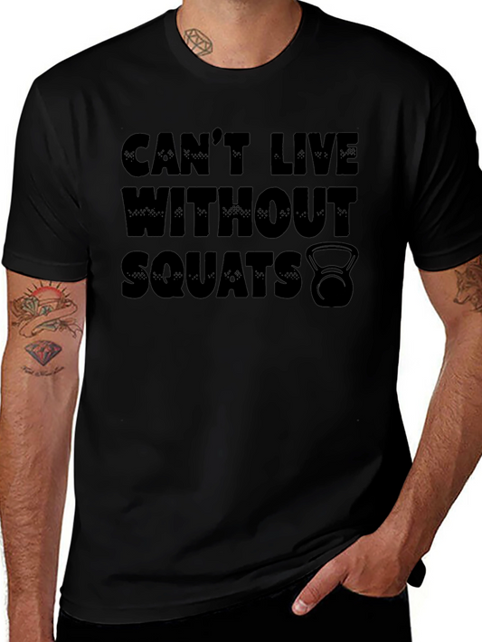 Cant Live Without Squats T-Shirt
