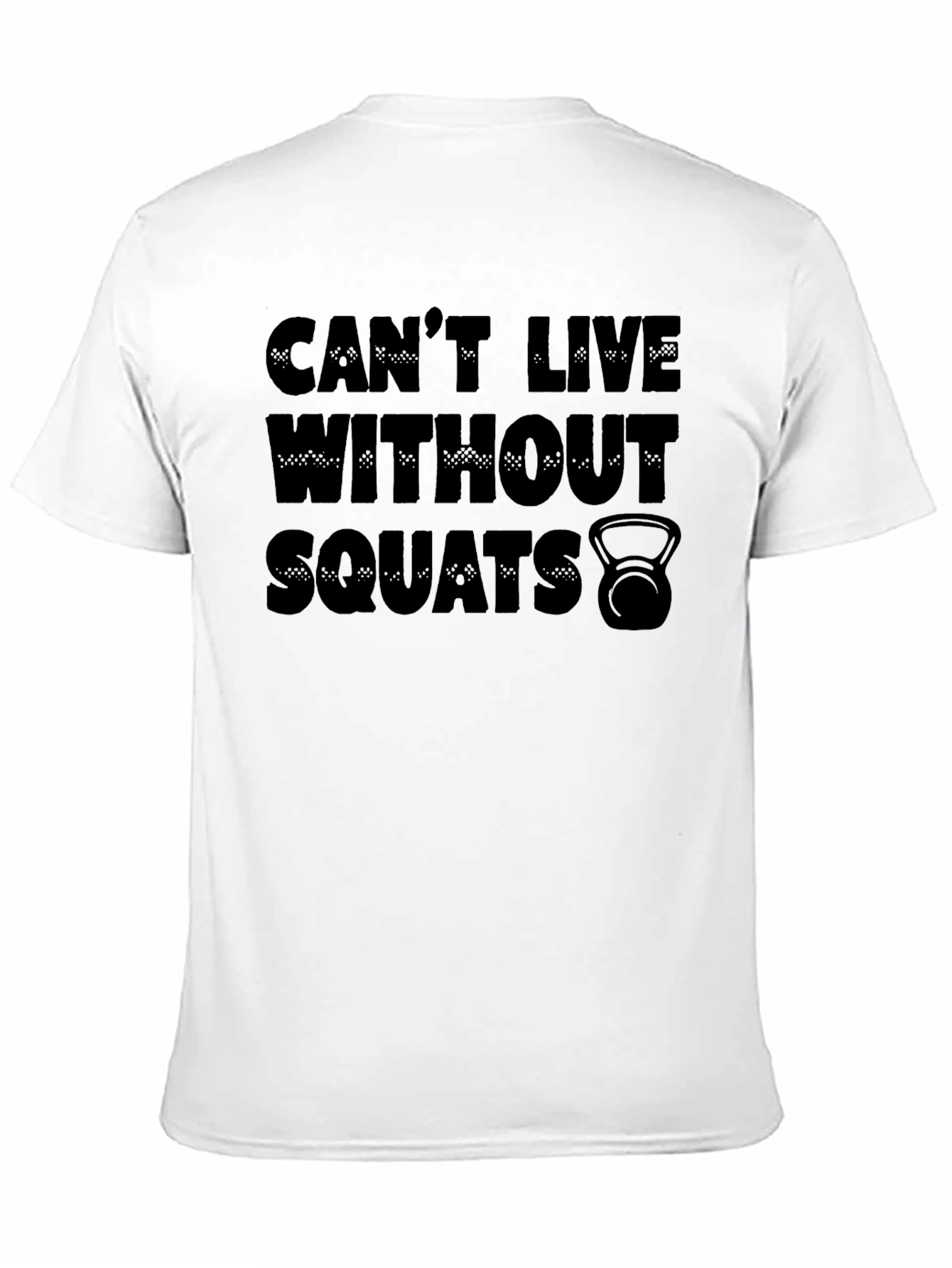 Cant Live Without Squats T-Shirt