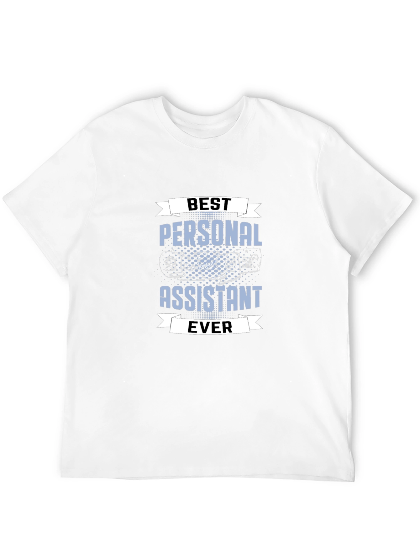 Best Personal Assistant Ever T-Shirt