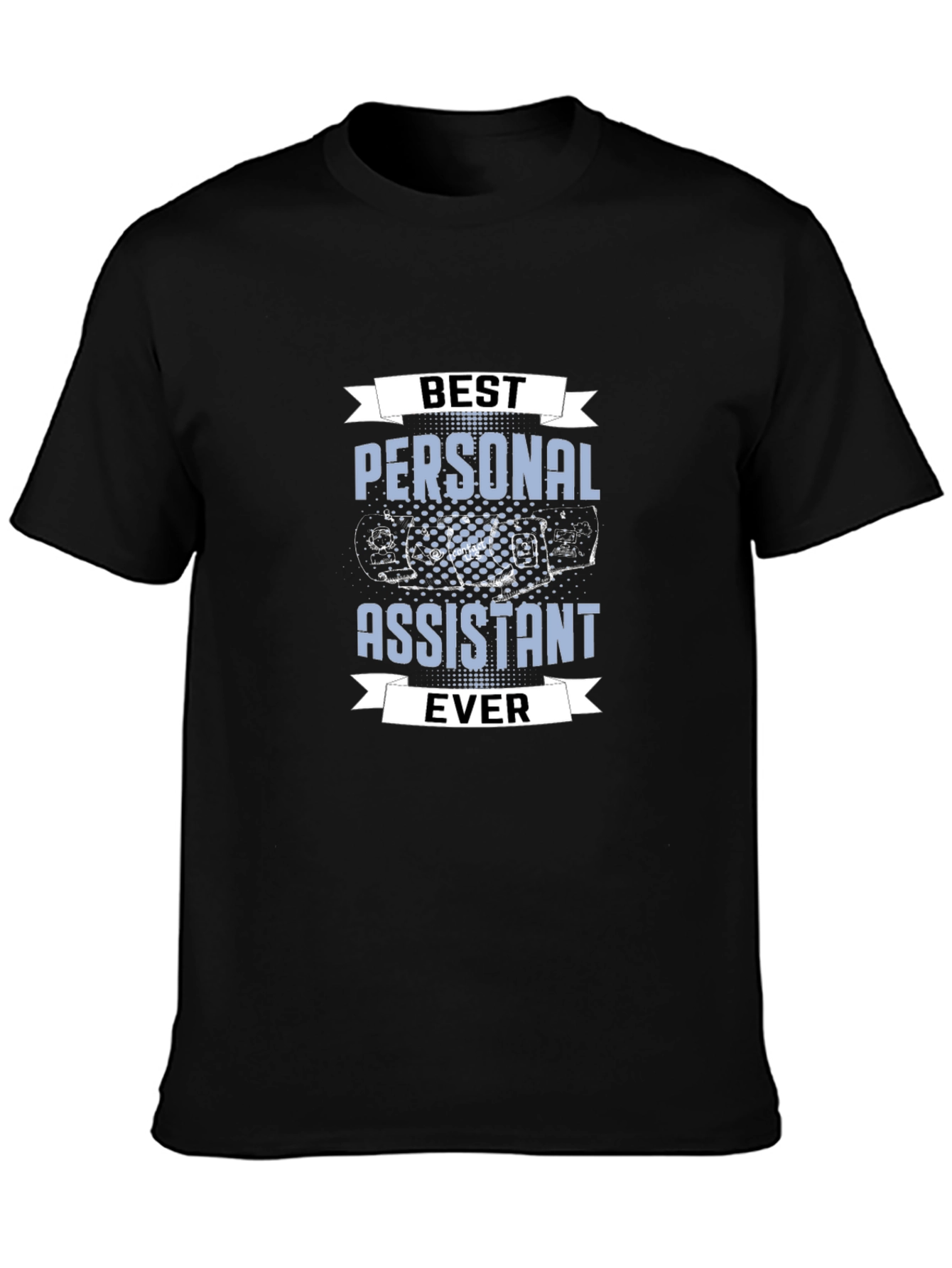 Best Personal Assistant Ever T-Shirt