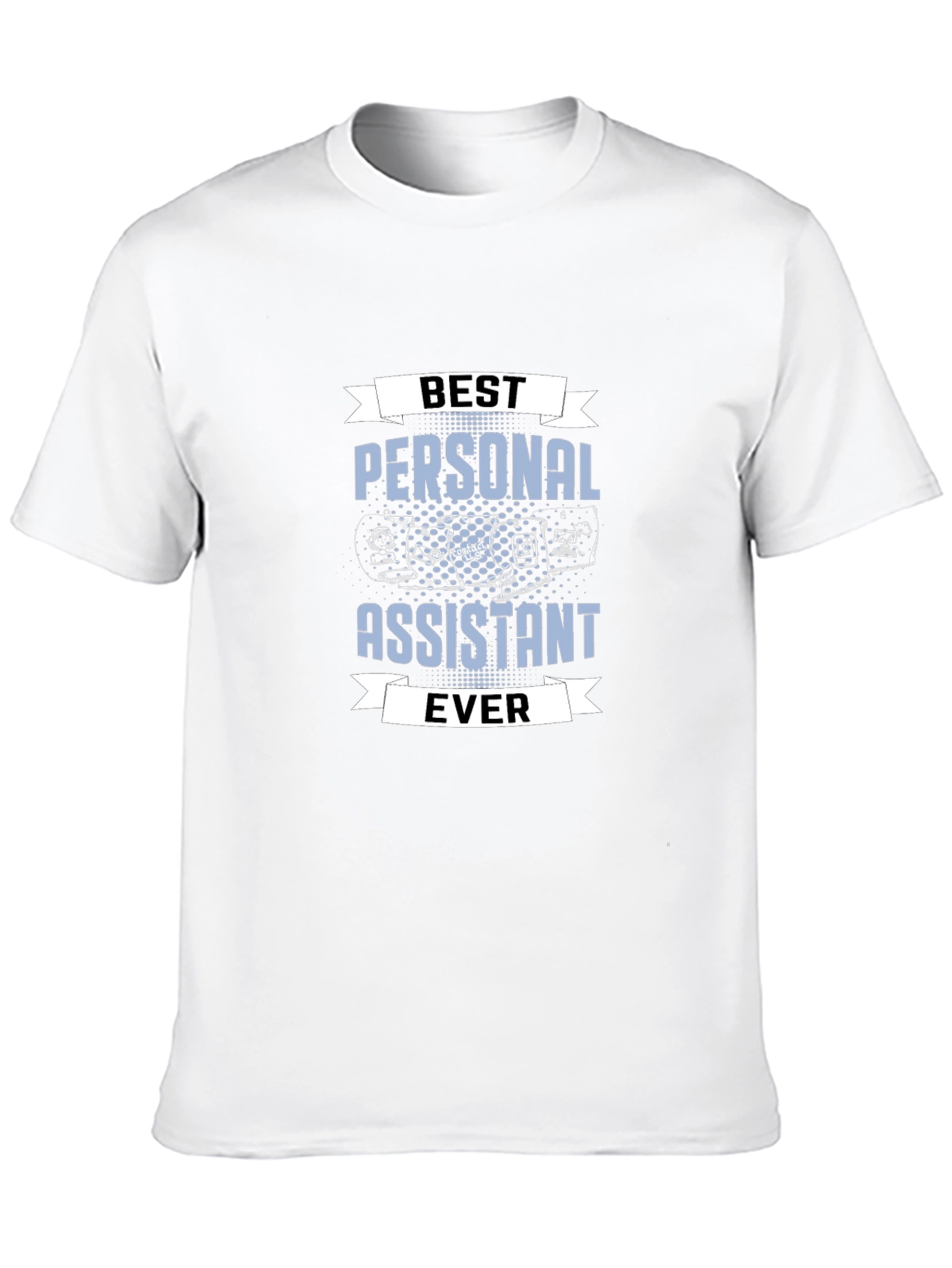 Best Personal Assistant Ever T-Shirt