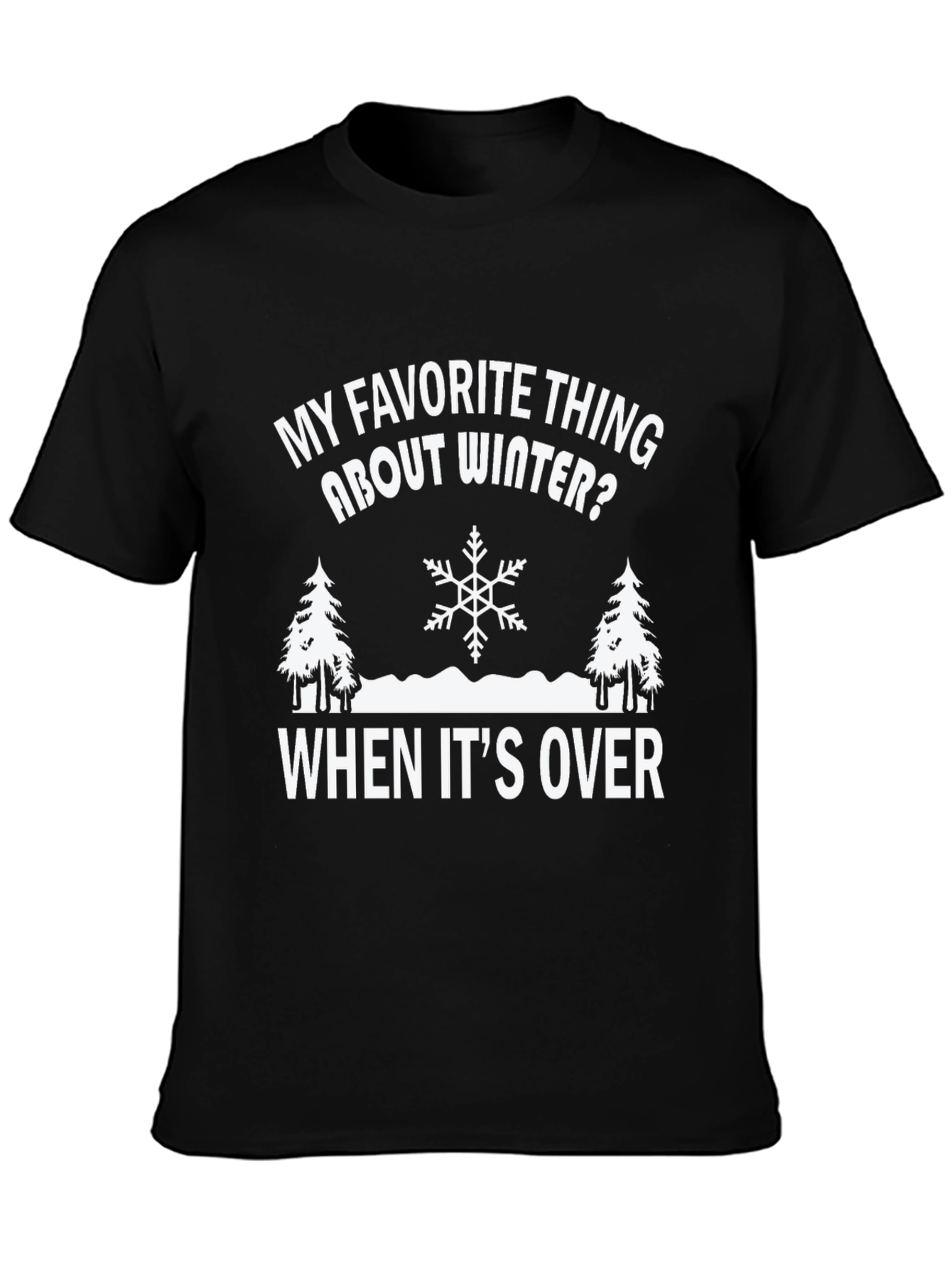 Funny Winter T-Shirt: My Favorite Thing About Winter