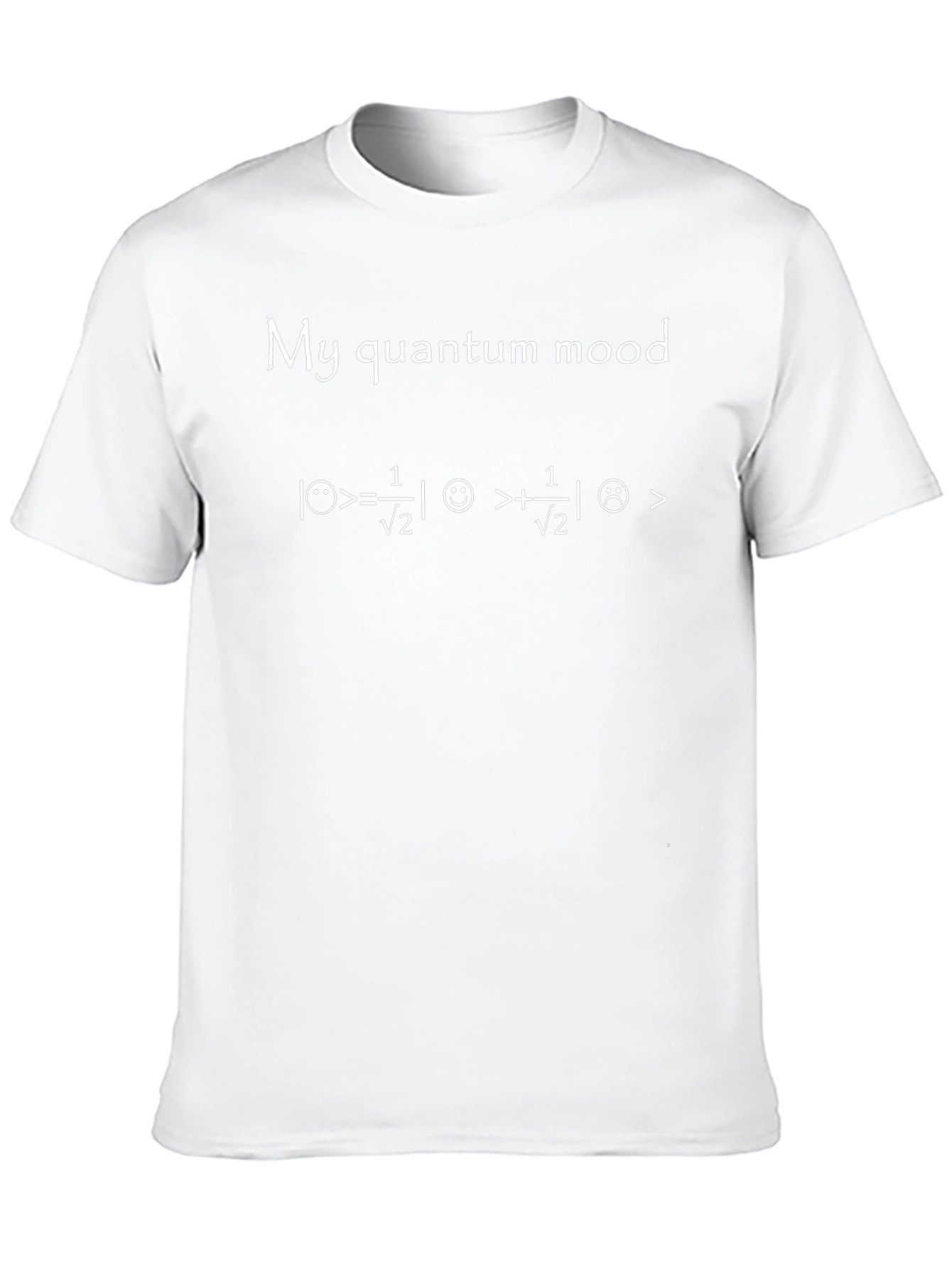 Quantum Mood T-Shirt - Science Humor Tee