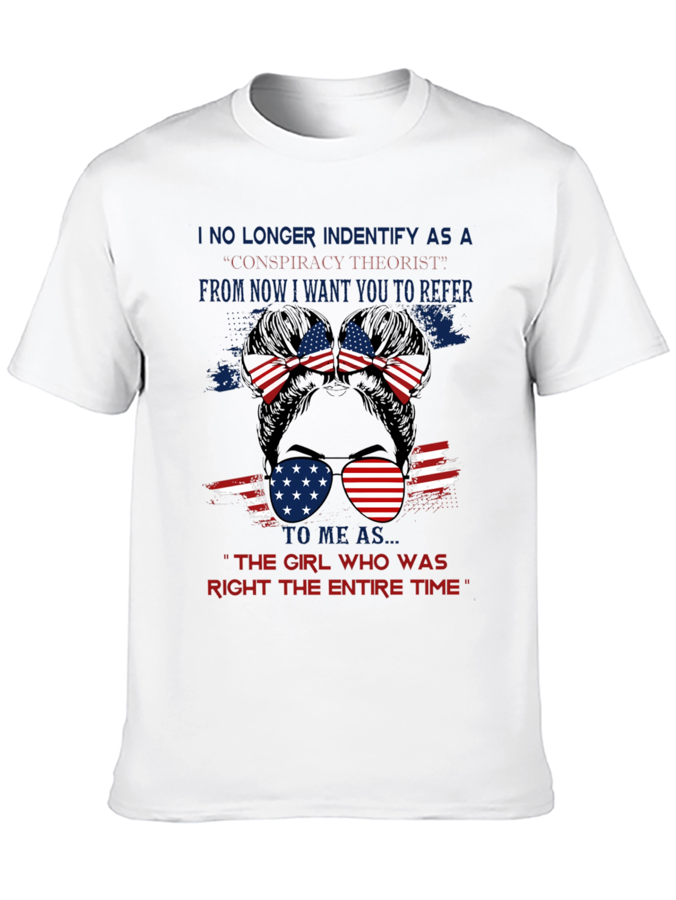 Girl Who Was Right T-Shirt: Patriotic Messy Bun Style