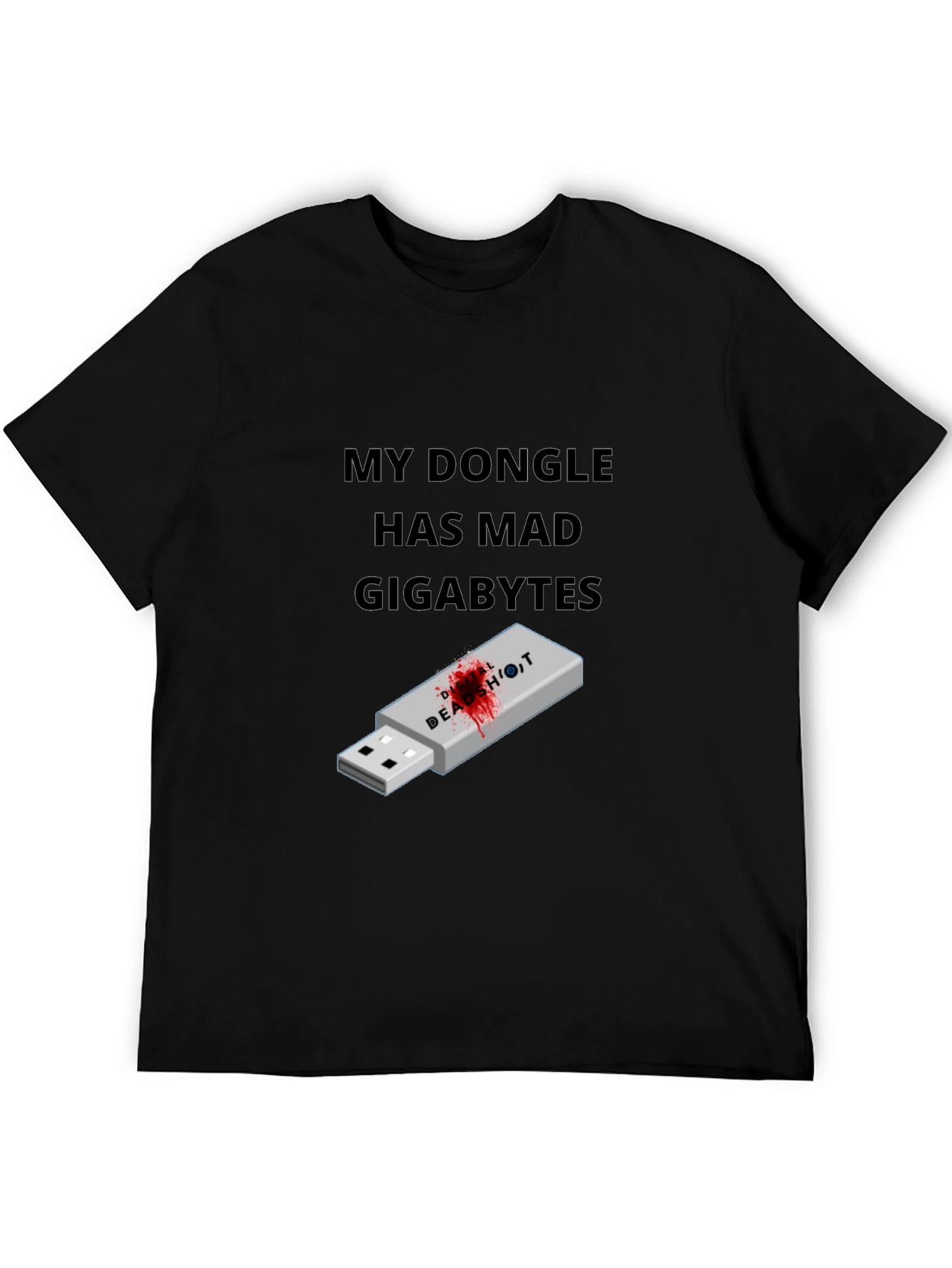 My Dongle Has Mad Gigabytes Black Graphic Tee