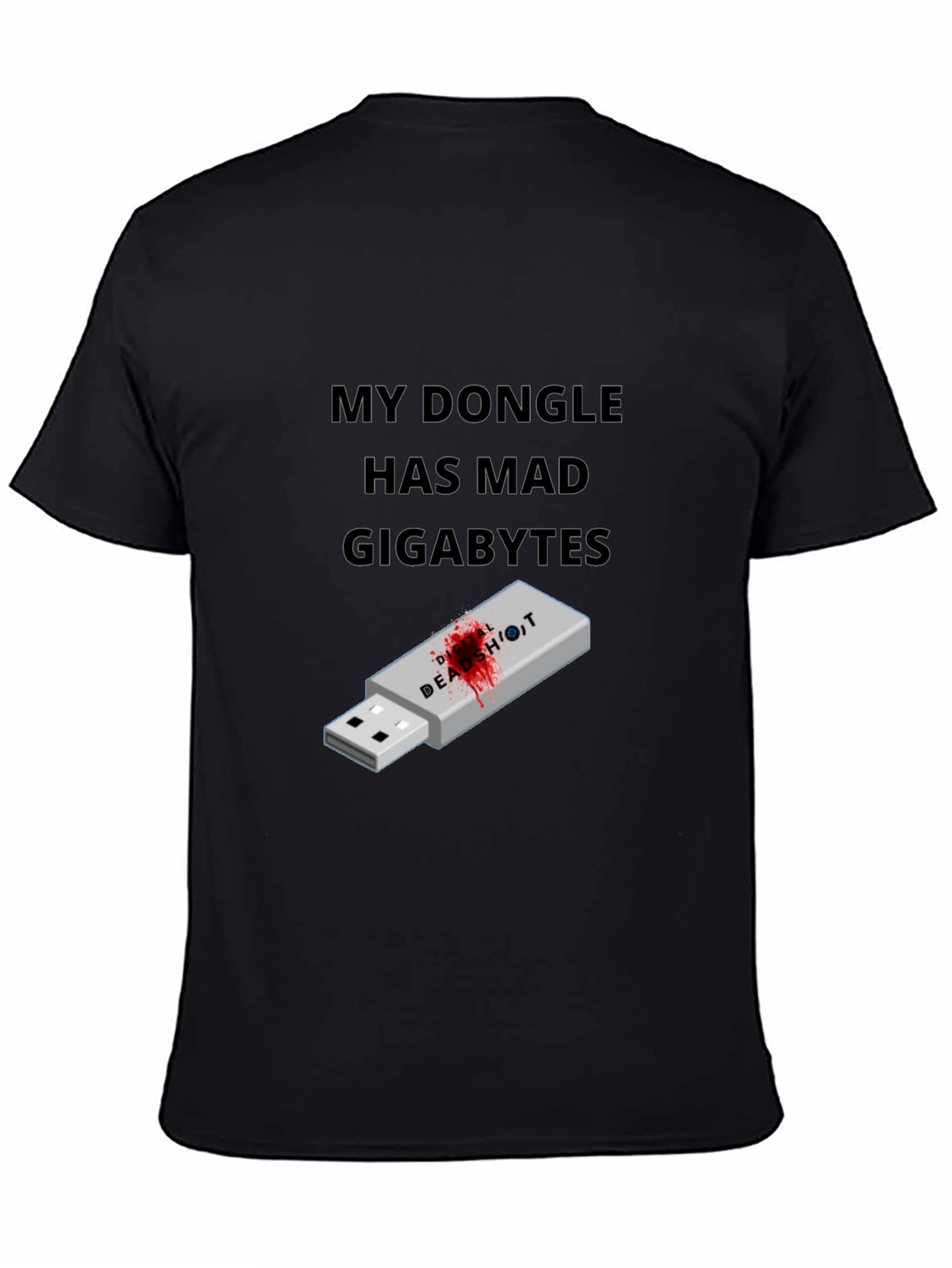 My Dongle Has Mad Gigabytes Black Graphic Tee