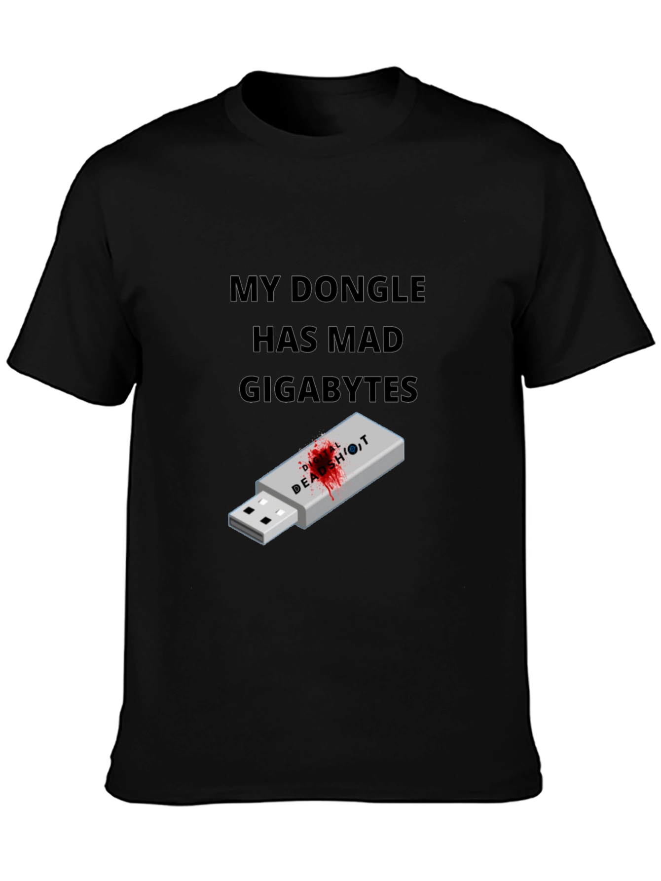 My Dongle Has Mad Gigabytes Black Graphic Tee